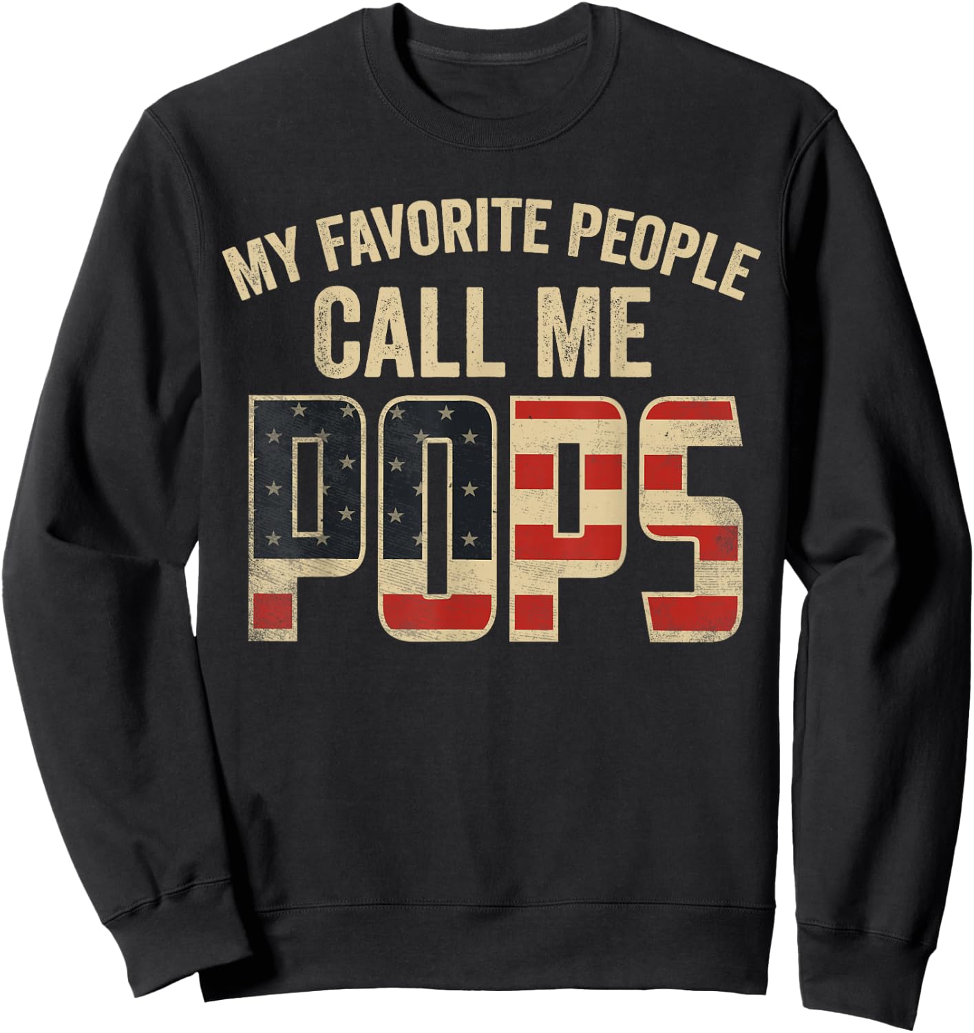 My Favorite People Call Me Pops USA Flag Sweatshirt - Sweatshirt | Black