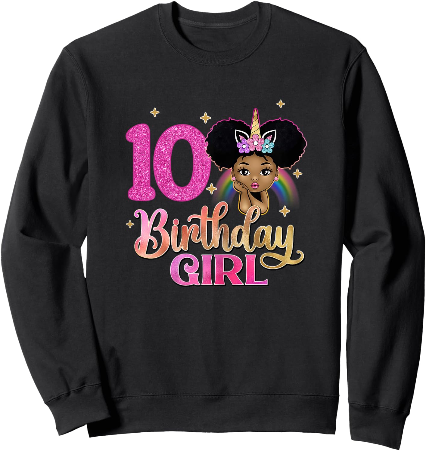 10th Birthday Girl Afro Melanin Unicorn Princess 10 Yrs Old Sweatshirt - Sweatshirt | Black