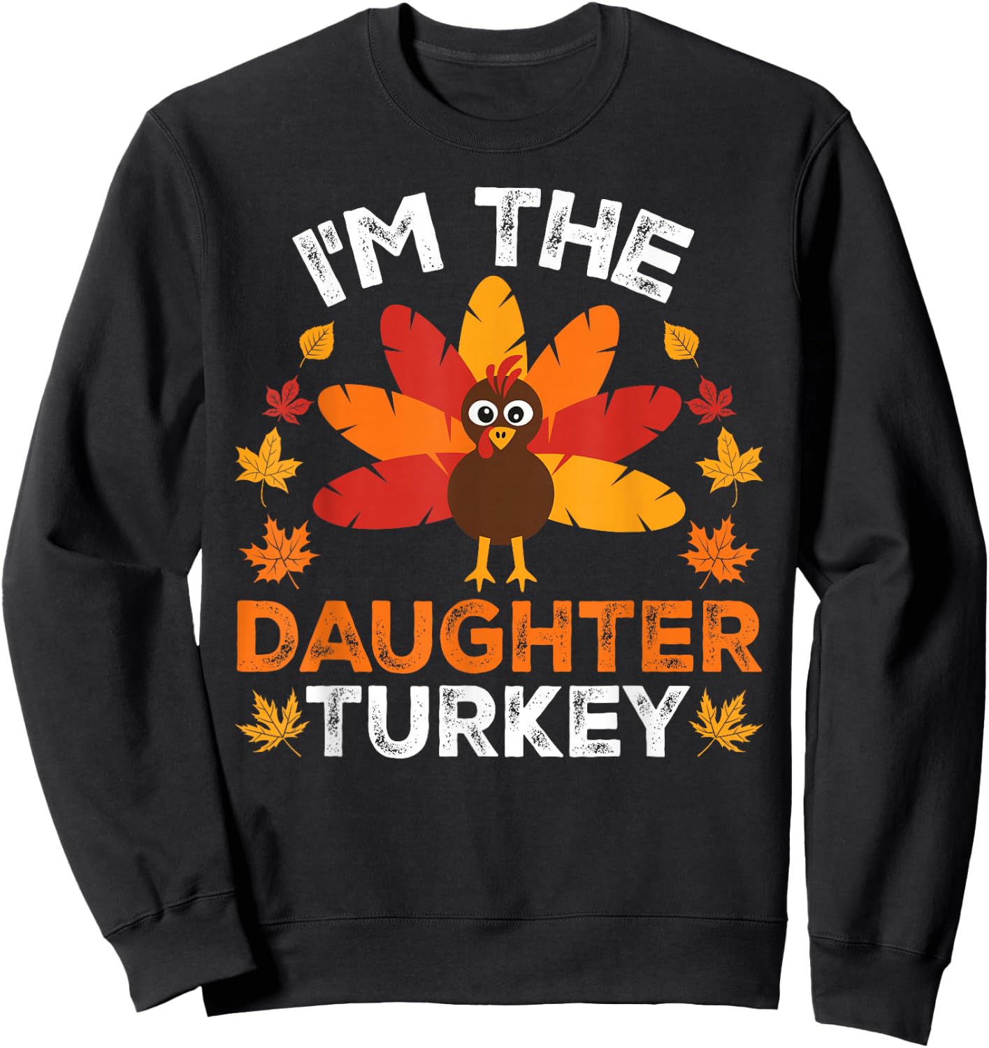 Matching Thanksgiving Thankful Gifts by T&T - I'm The Daughter Turkey, Funny Turkey Thanksgiving, -Adults/Kids - Black, Small, Short Sleeve Sweatshirt - Sweatshirt | Black