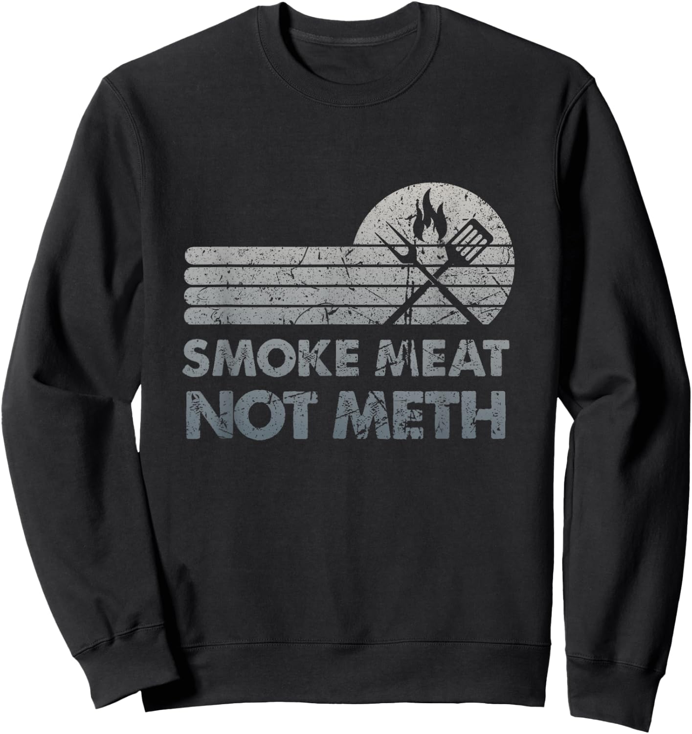 BBQ Smoke Meat Not Meth Brisket Ribs Grey Vintage Distressed Sweatshirt - Sweatshirt | Black