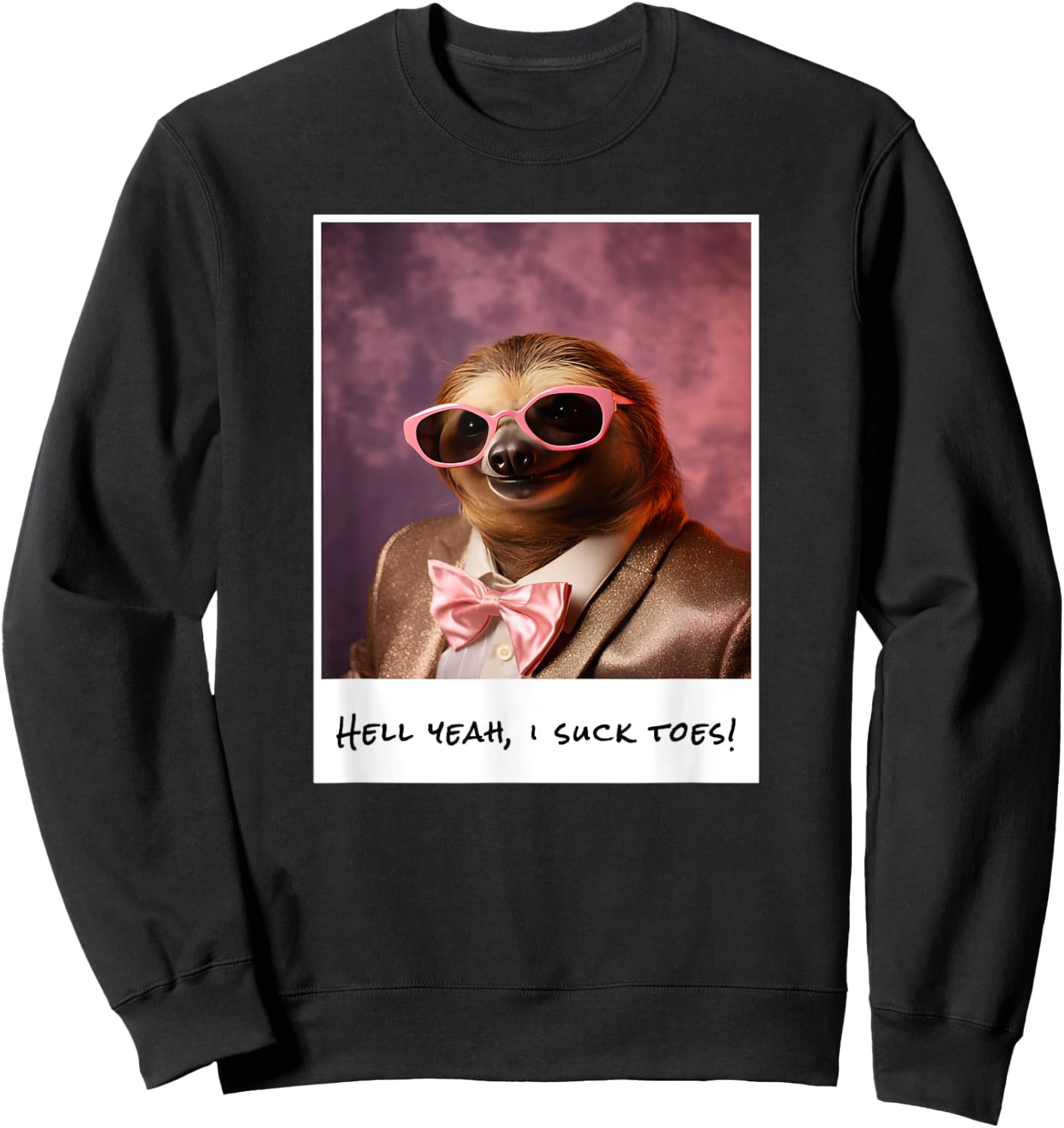 Funny Toe Licking Sloth Hell Yeah I Suck Toes Sweatshirt - Sweatshirt | Black