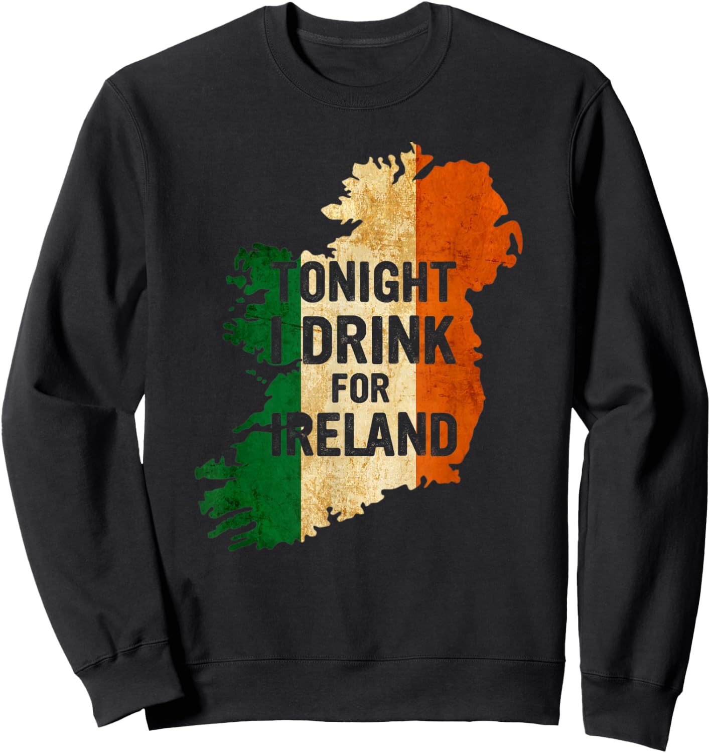 Tonight I Drink For Ireland Drinking Party St Patricks Day Sweatshirt - Sweatshirt | Black