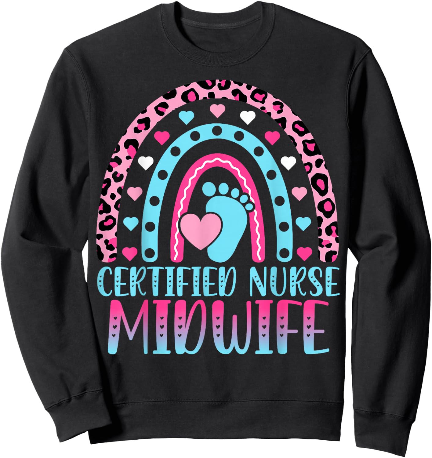 Certified Nurse Midwife - Leopard Boho Rainbow CNM Midwife Sweatshirt - Sweatshirt | Black