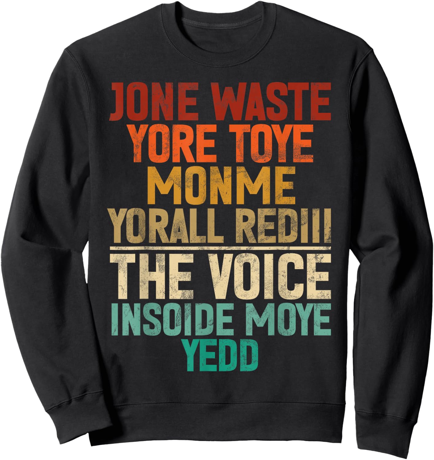Jone Waste Yore Toye Monme Yorall Rediii Lustiger Witz Humor Sweatshirt - Sweatshirt | Black