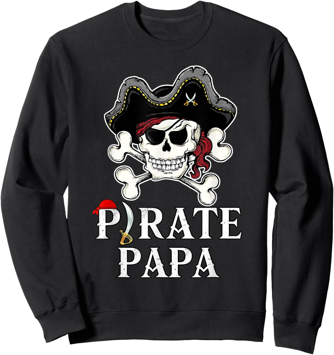Piraten Papa Kostüm Jolly Roger gekreuzte Knochen Lustiger Piraten Papa Sweatshirt - Sweatshirt | Black