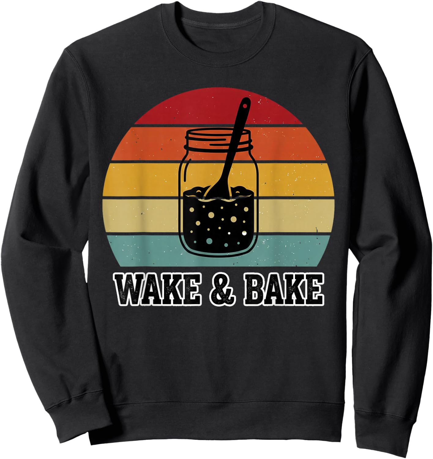 Wake and Bake Funny Sourdough Baking Retro Bakery Design Sweatshirt - Sweatshirt | Black