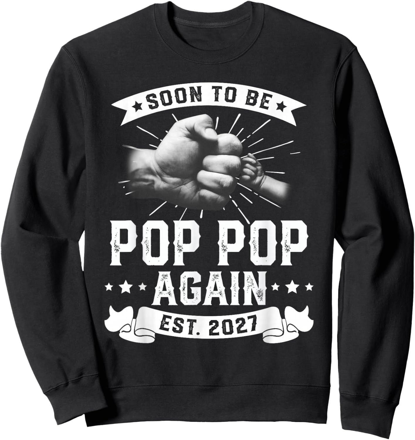 Soon to be Pop pop Again 2027 Promoted to Dad Father's Sweatshirt - Sweatshirt | Black