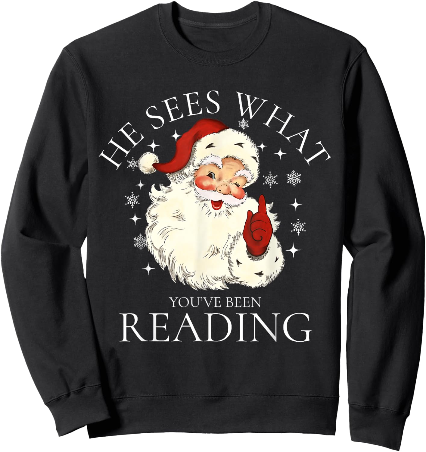 He Sees What You've Been Reading, Funny Bookish Christmas Sweatshirt - Sweatshirt | Black