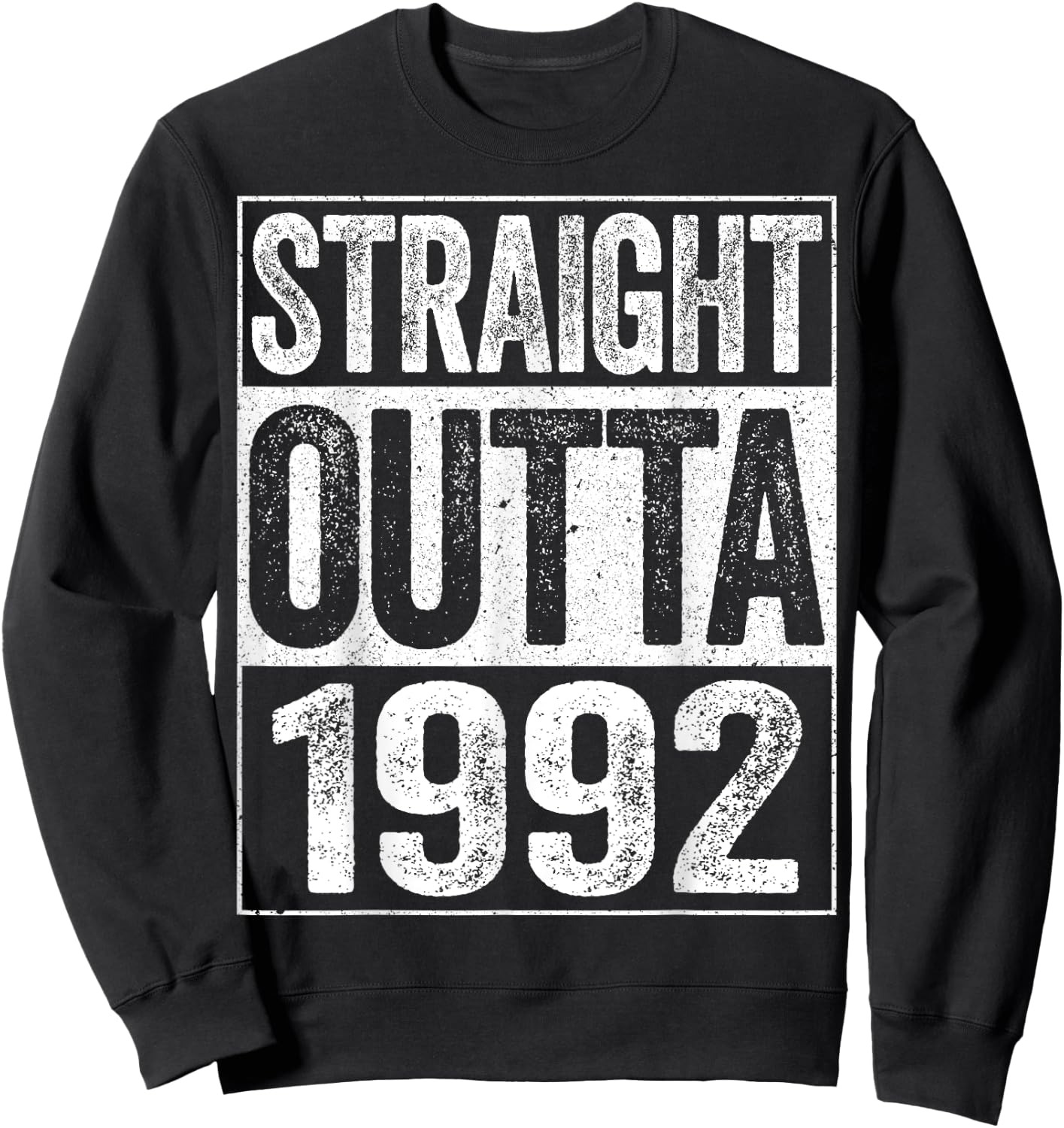 Straight Outta 1992 32nd Birthday Shirt Sweatshirt - Sweatshirt | Black