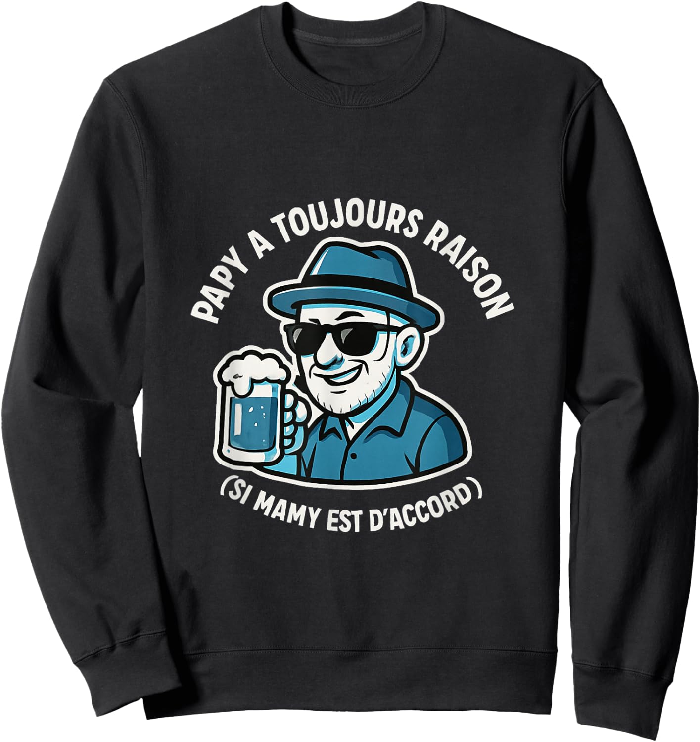 Man Grandpa is Always Right Gift Grandpa Funny Original Grandfather Sweatshirt - Sweatshirt | Black
