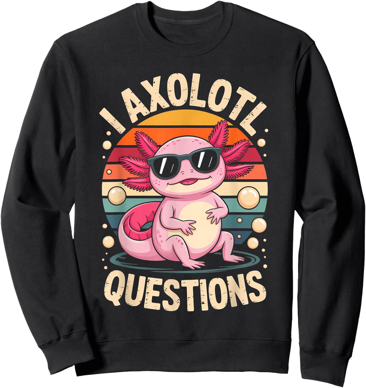 I Axolotl Questions Adults Youth Kids Retro Vintage Sweatshirt - Sweatshirt | Black