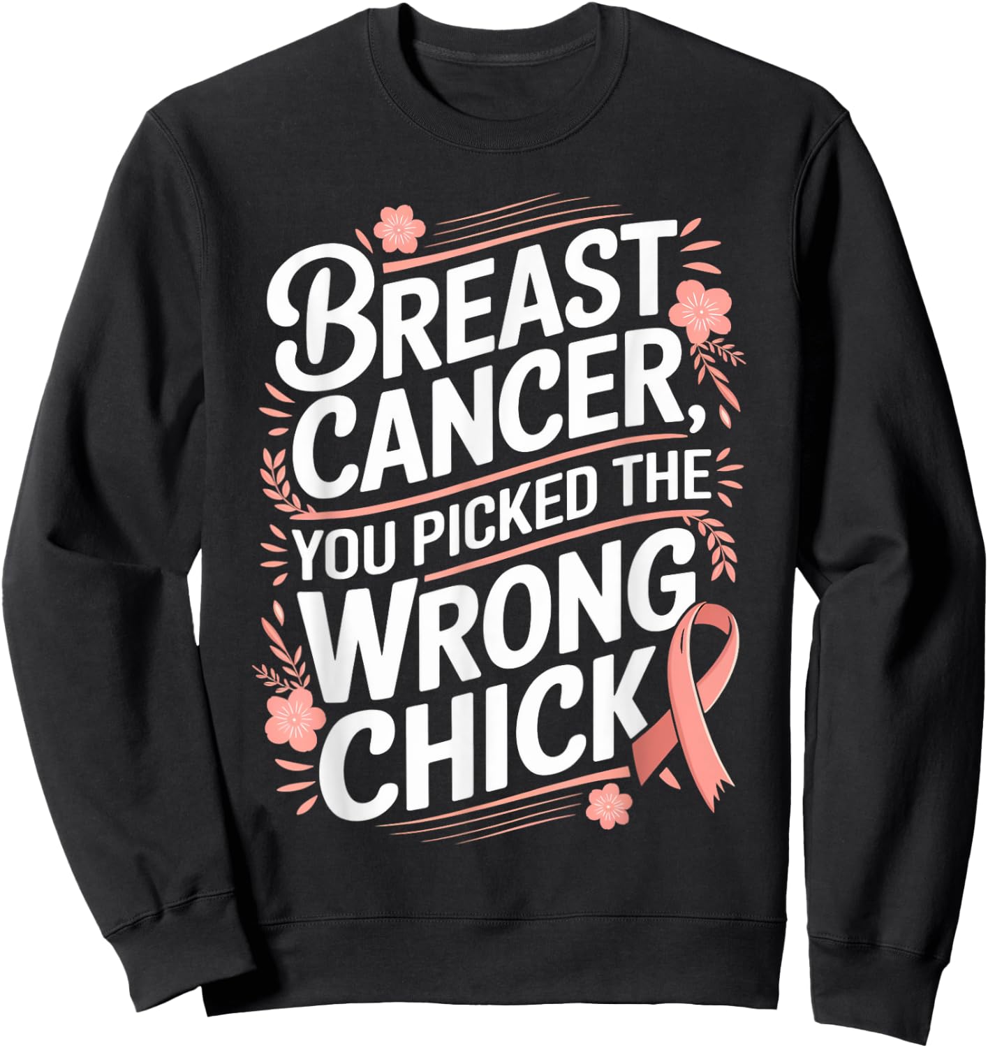 Cancer Awareness Picked A Wrong Chick Breast Cancer Sweatshirt - Sweatshirt | Black
