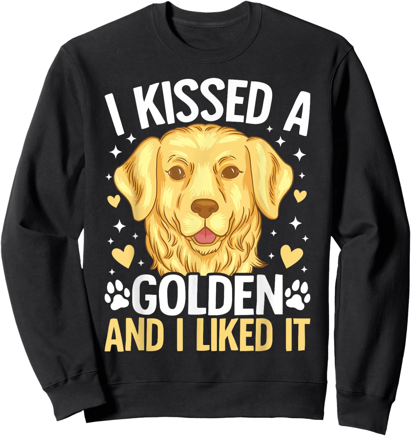I Kissed A Golden Retriever And I Liked It Sweatshirt - Sweatshirt | Black