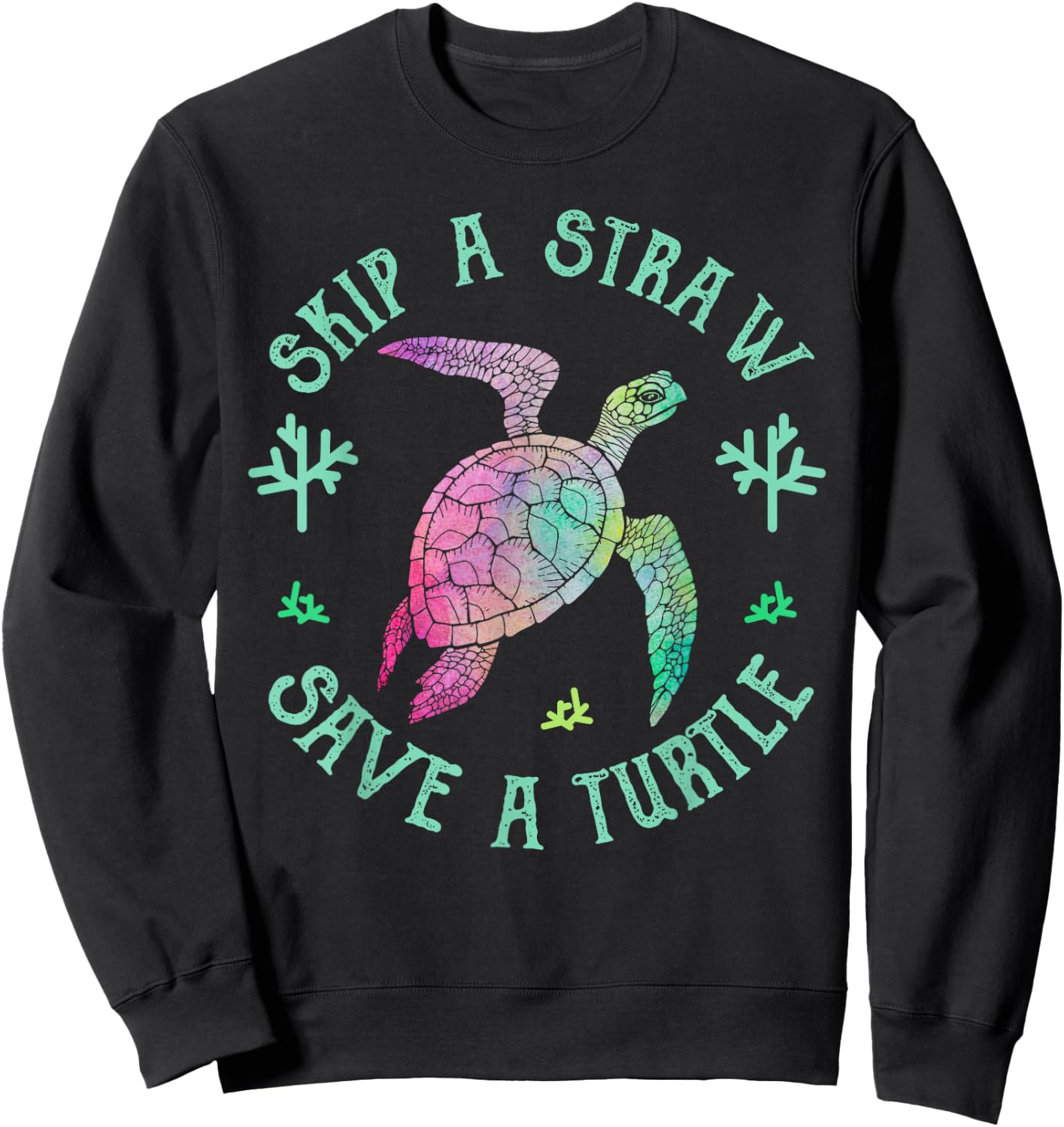 Sea Turtle Skip a Straw Save a Turtle Sweatshirt - Sweatshirt | Black