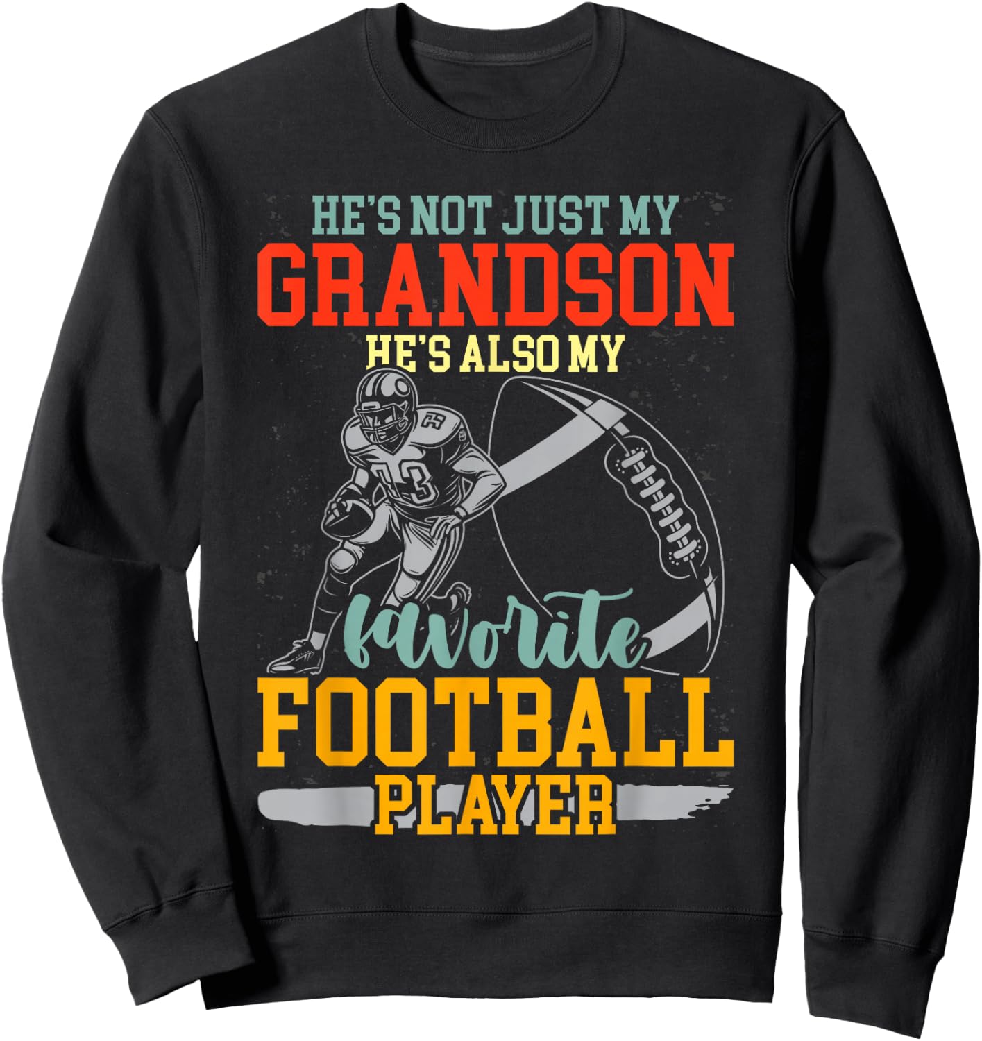 He's Not Just My Grandson Also My Favorite Football Player Sweatshirt - Sweatshirt | Black