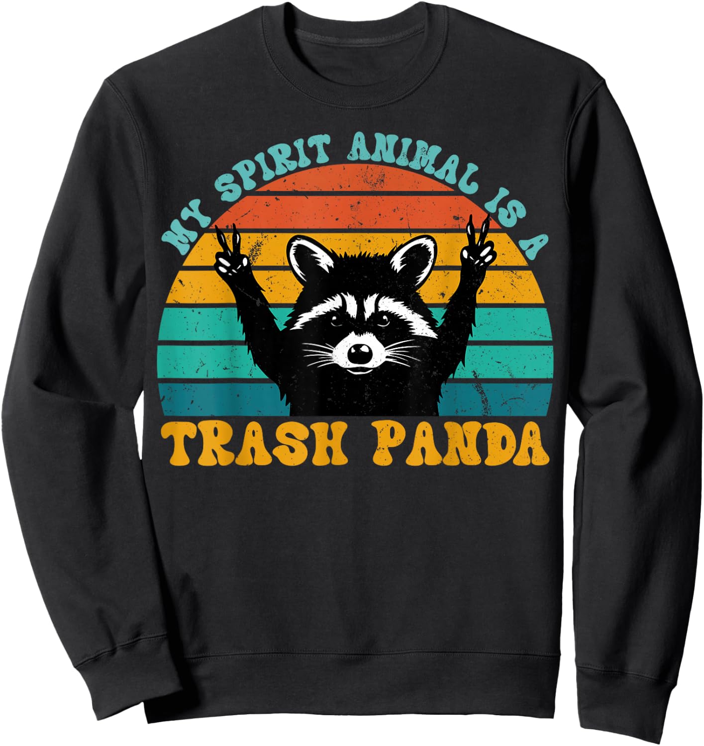 My Spirit Animal Is A Trash Panda Funny Raccoon Gift Sweatshirt - Sweatshirt | Black