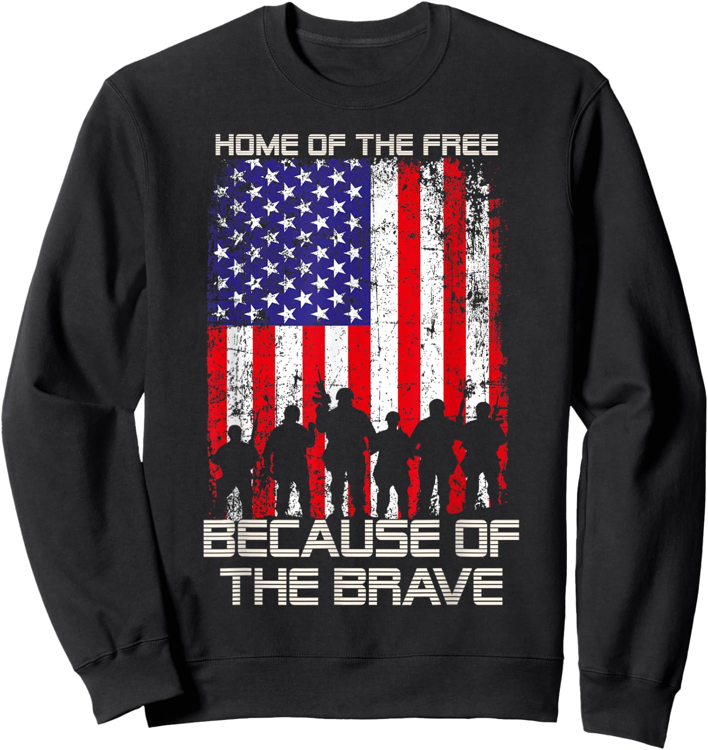Home Of The Free Because Of The Brave Patriotic Veterans Sweatshirt - Sweatshirt | Black