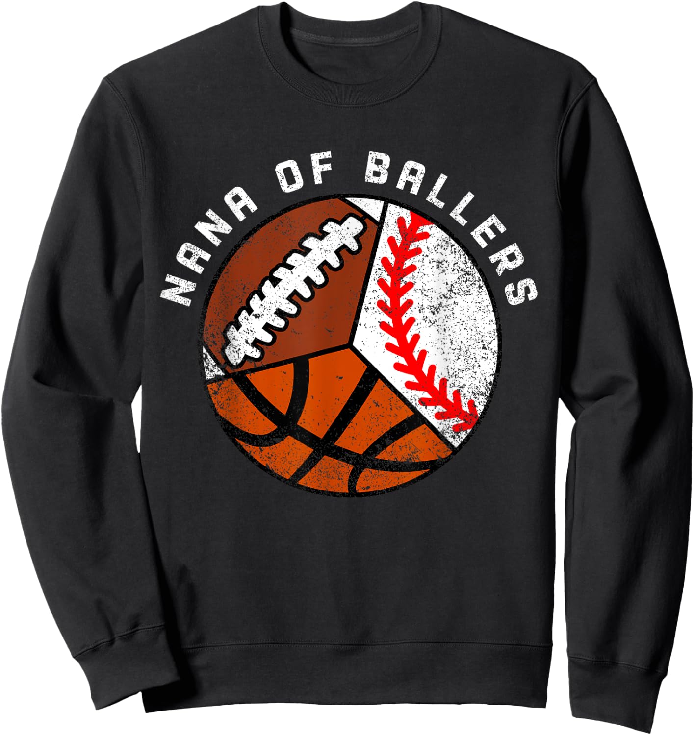 Nana Of Ballers Funny Baseball Basketball Football Nana Sweatshirt - Sweatshirt | Black