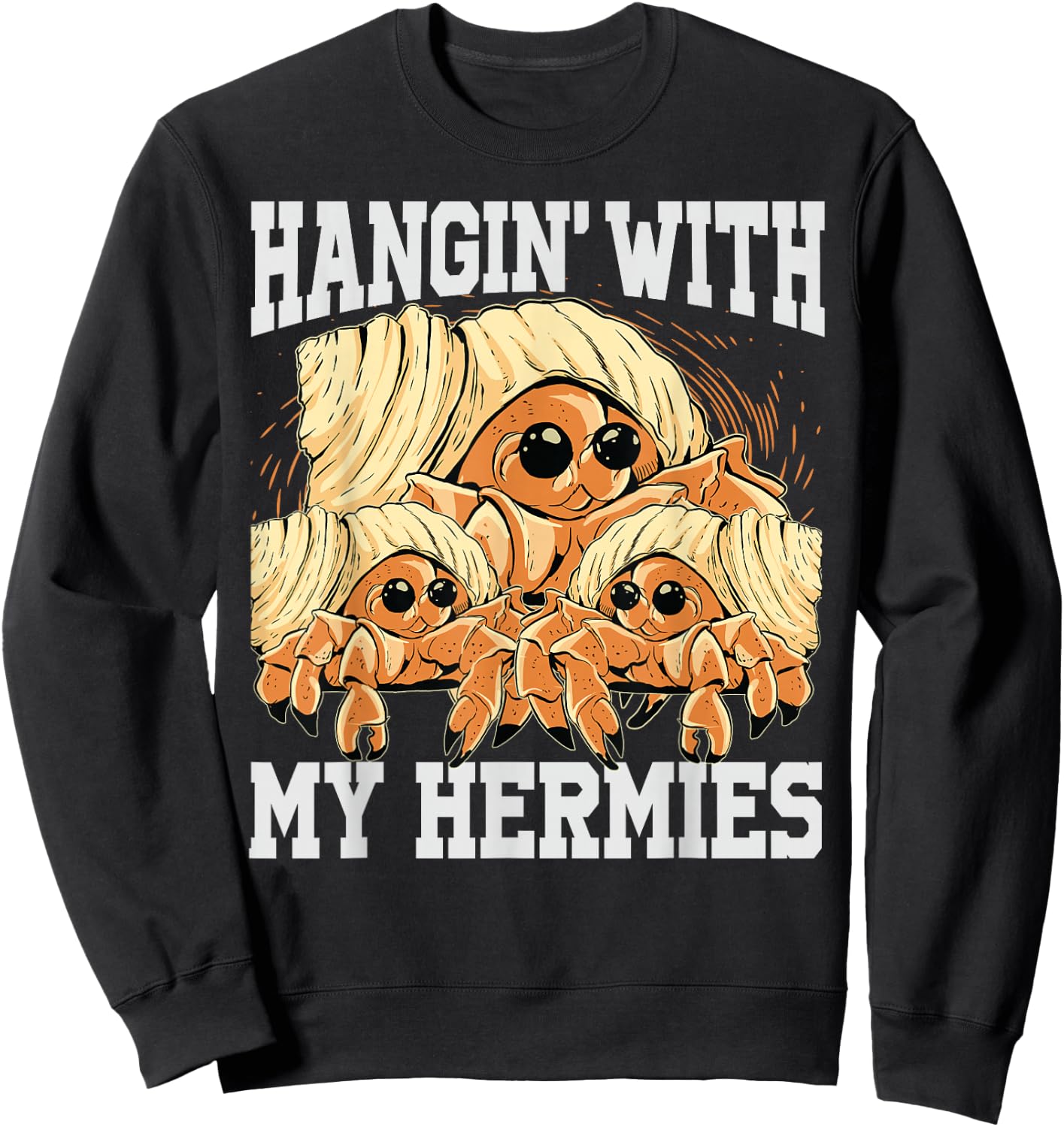 Hangin' With My Hermies - Cute Hermit Crabs - Funny Sweatshirt - Sweatshirt | Black