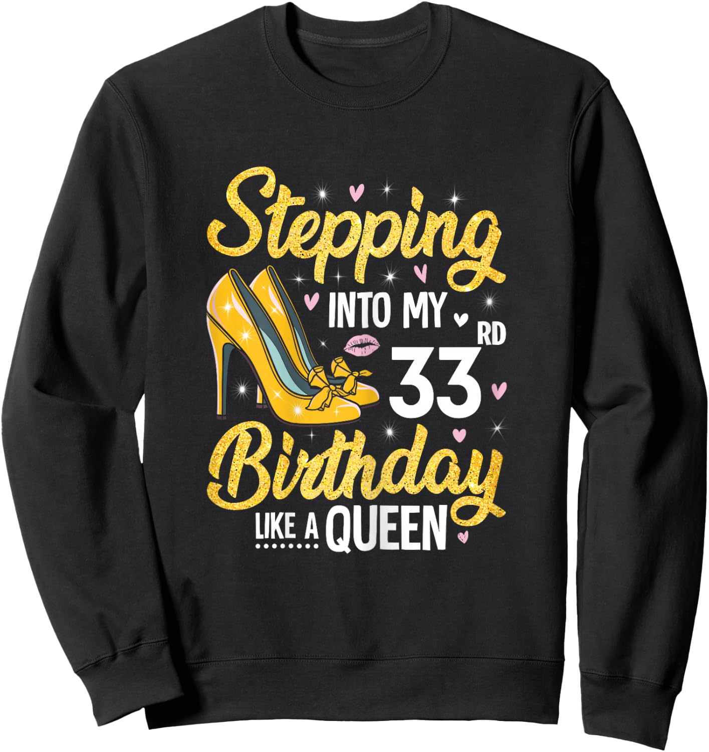 Stepping Into My 33rd Birthday Shirt Women 33 Year Old Bday Sweatshirt - Sweatshirt | Black