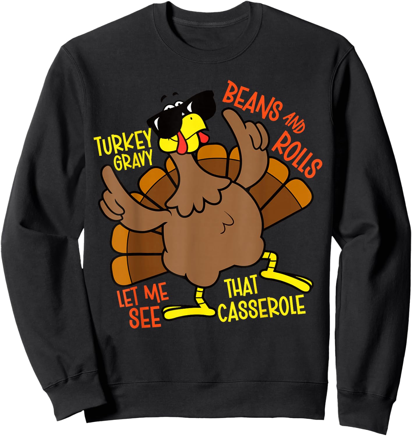 Turkey Gravy Beans And Rolls Let Me See That Casserole Sweatshirt - Sweatshirt | Black