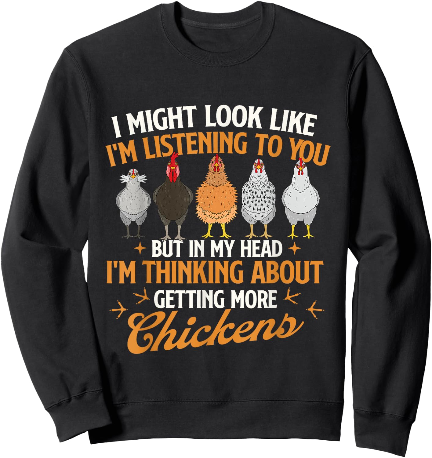 I Might Look Like I'm Listening to You - Chicken Farm Sweatshirt - Sweatshirt | Black