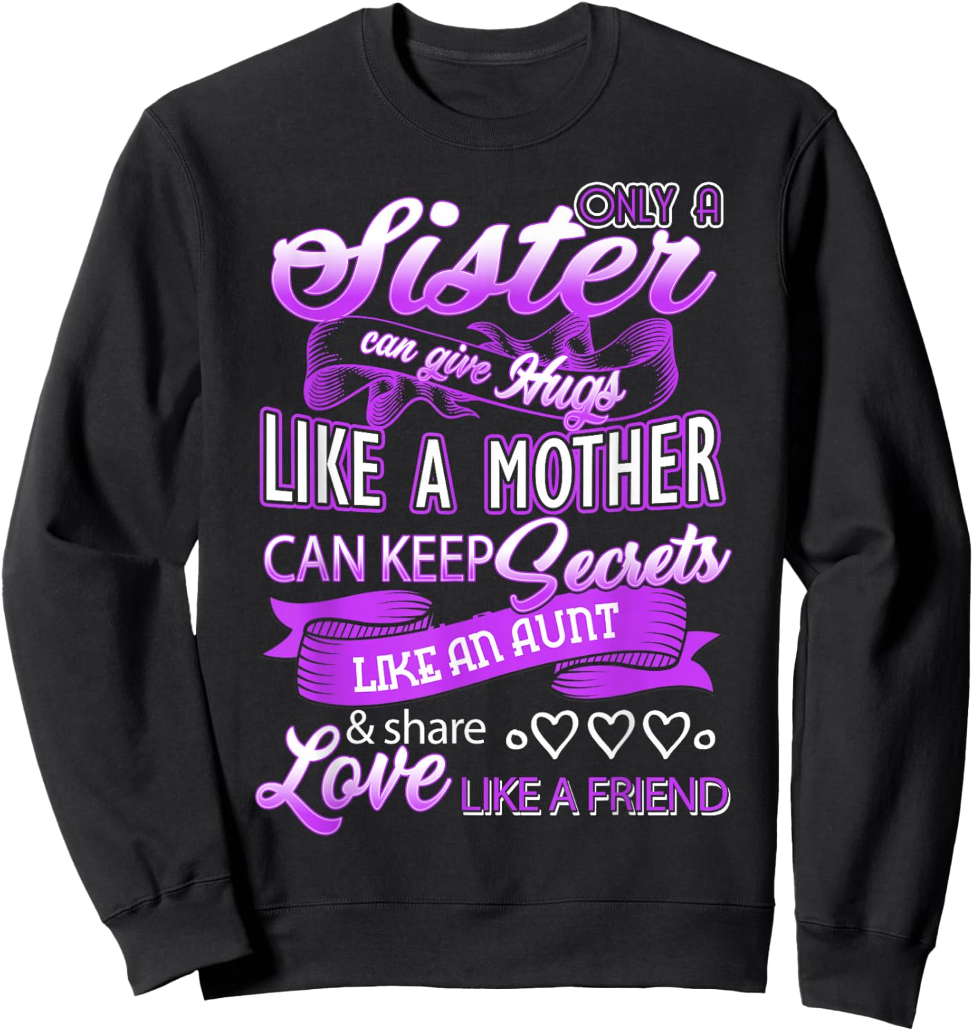 Sister Can Give Hugs Like a Mother Happy Mother's Day Sister Sweatshirt - Sweatshirt | Black