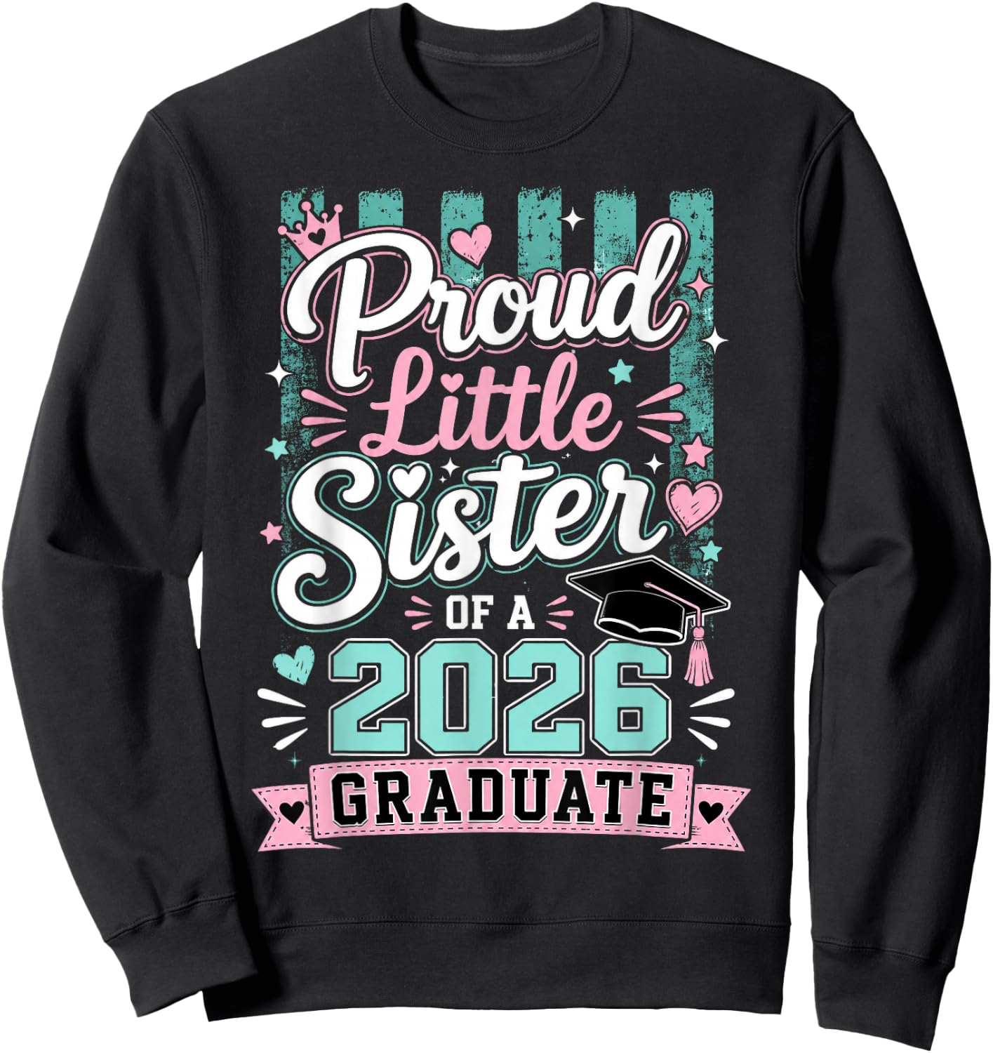 Proud Little Sister of a 2026 Graduate Senior Graduation Sweatshirt - Sweatshirt | Black