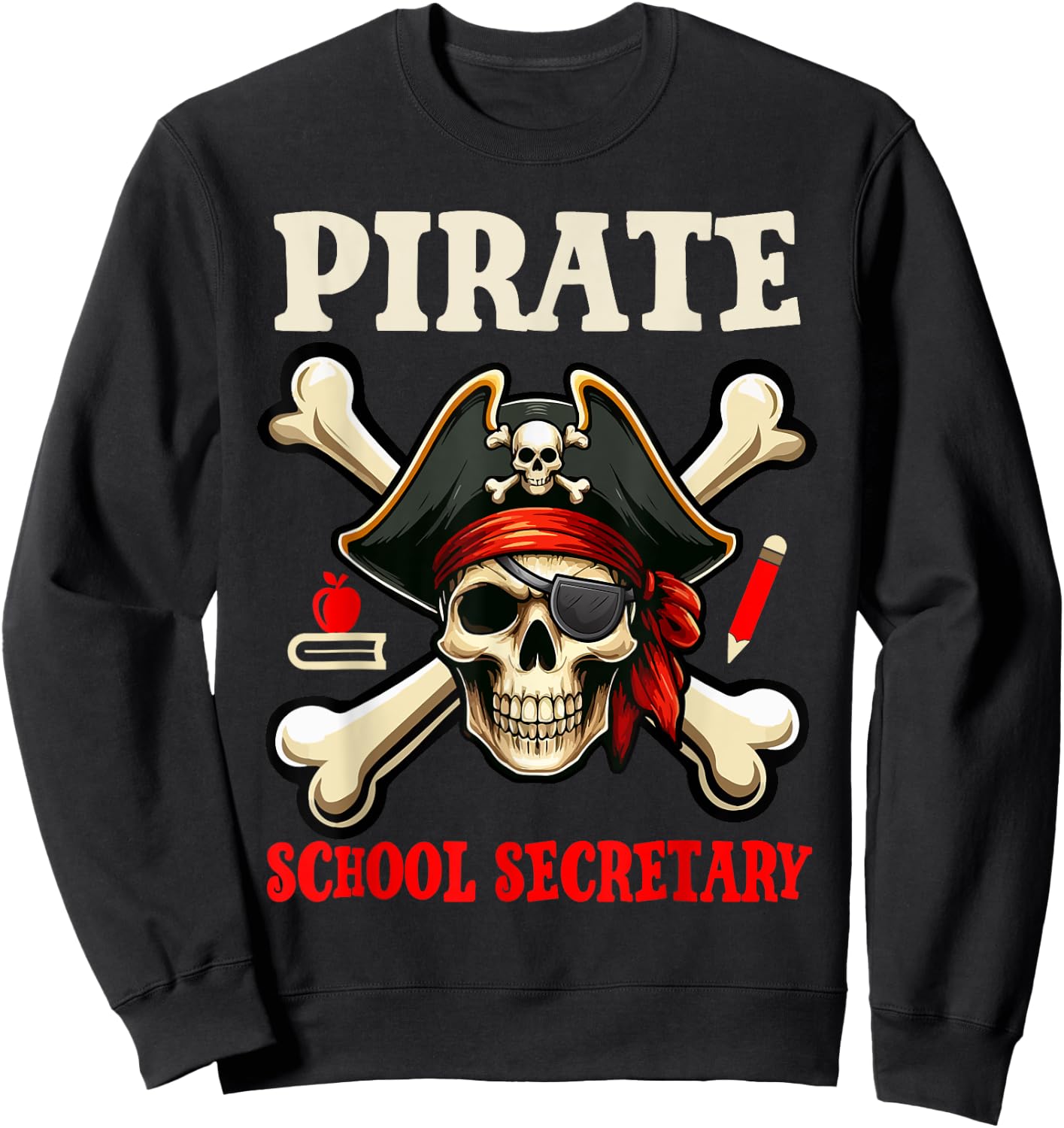 Pirate School Secretary Costume Skull Horror Pirate Lover Sweatshirt - Sweatshirt | Black