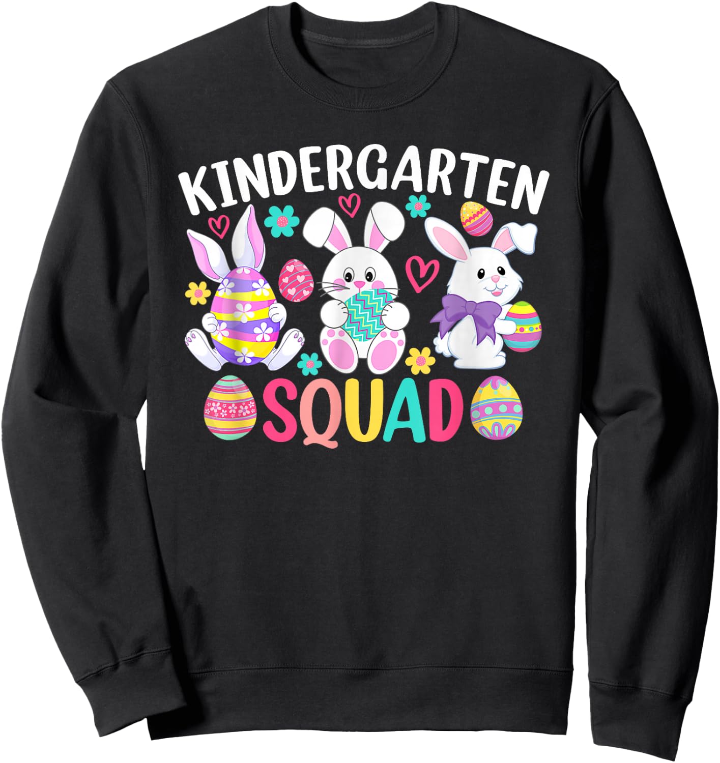 Cute Bunnies Kindergarten Teacher Squad Easter Day Sweatshirt - Sweatshirt | Black