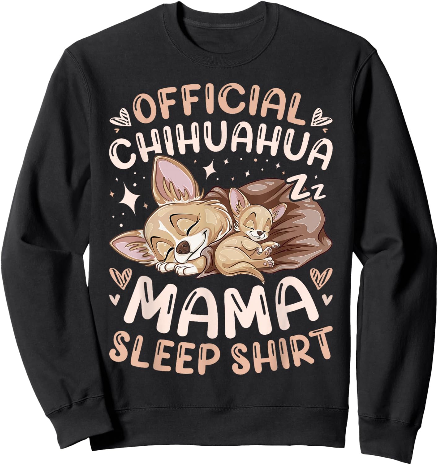 Official Chihuahua Mama Sleep Shirt, Mother Dog with Puppy Sweatshirt - Sweatshirt | Black