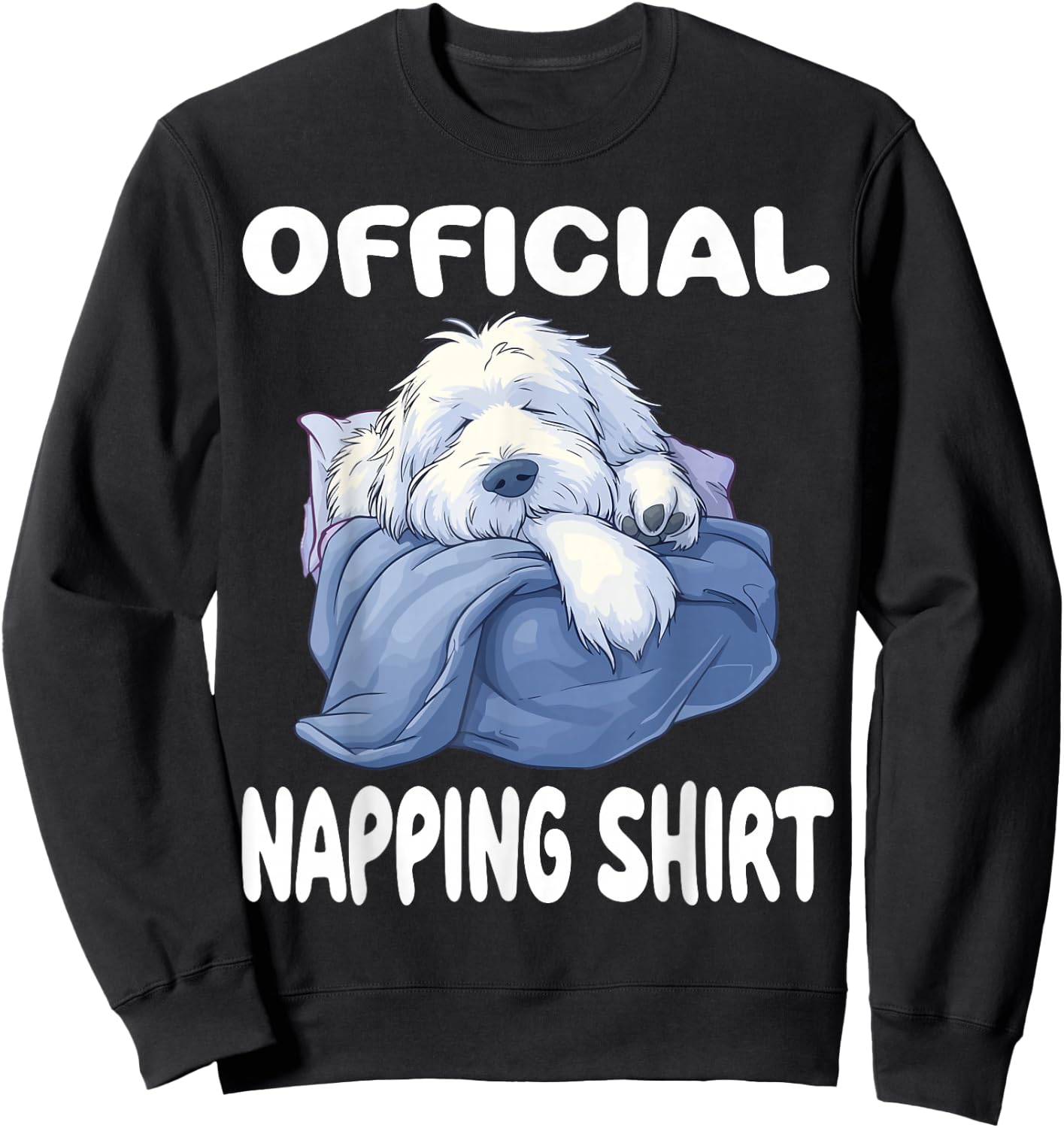 Bobtail Old English Sheepdog Official Napping shirt Pajamas Sweatshirt - Sweatshirt | Black
