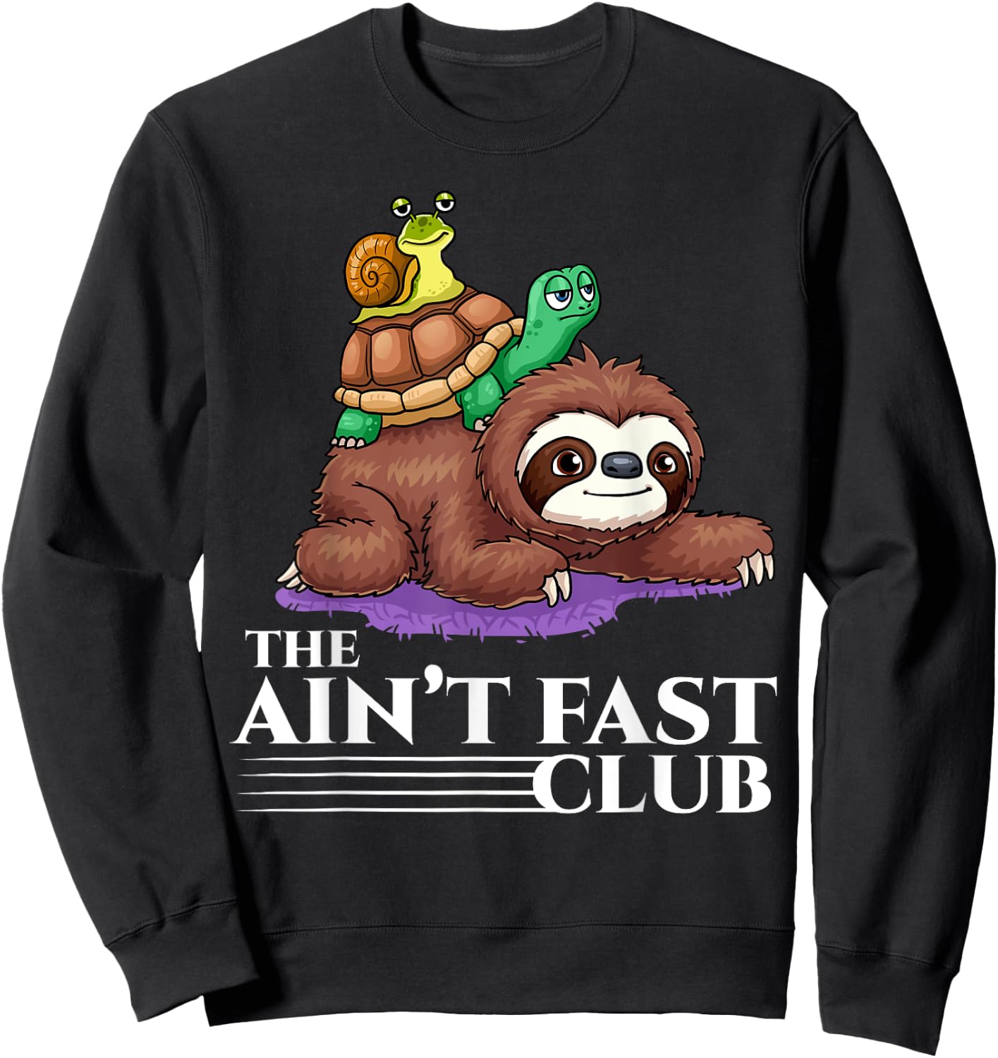 The Ain't Fast Club Funny Sloth Turtle Slow Running Animals Sweatshirt - Sweatshirt | Black