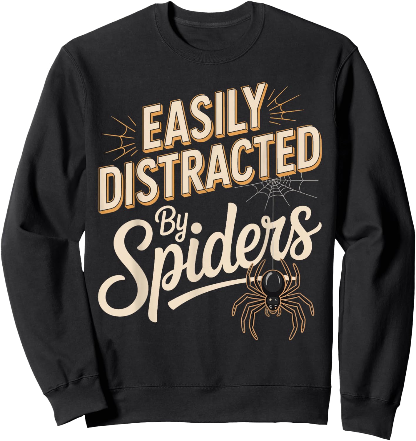 Easily Distracted By Spiders Funny Spider Saying Sweatshirt - Sweatshirt | Black
