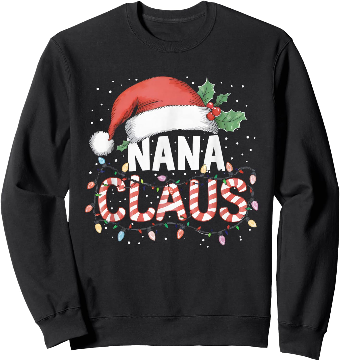 Nana Claus Santa Christmas Matching Grandmother Family Funny Sweatshirt - Sweatshirt | Black