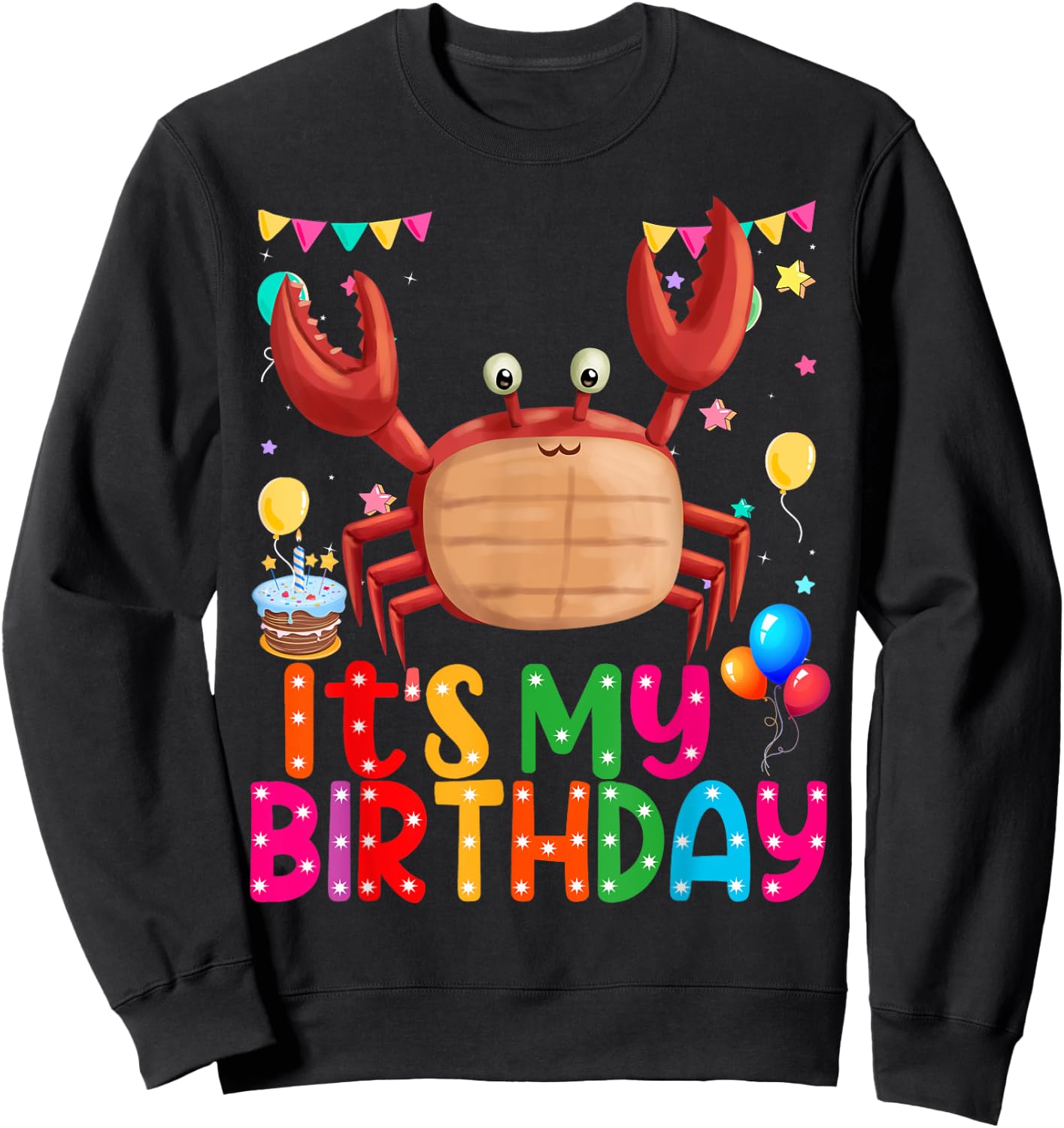 Happy Crab Birthday Its My Birthday Crab Sweatshirt - Sweatshirt | Black