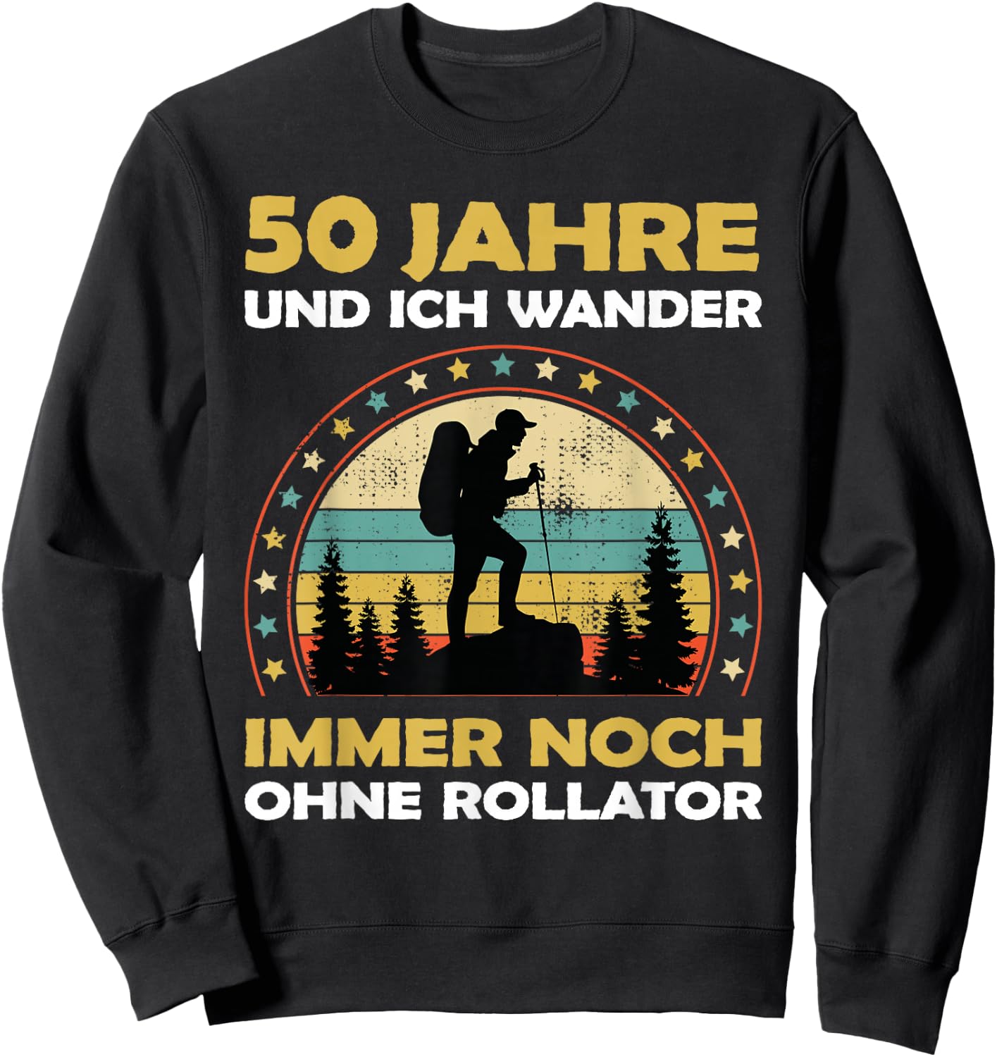 Lustiges 50 Jahre alt Geburtstag Berge & Walken Wander Sweatshirt - Sweatshirt | Black