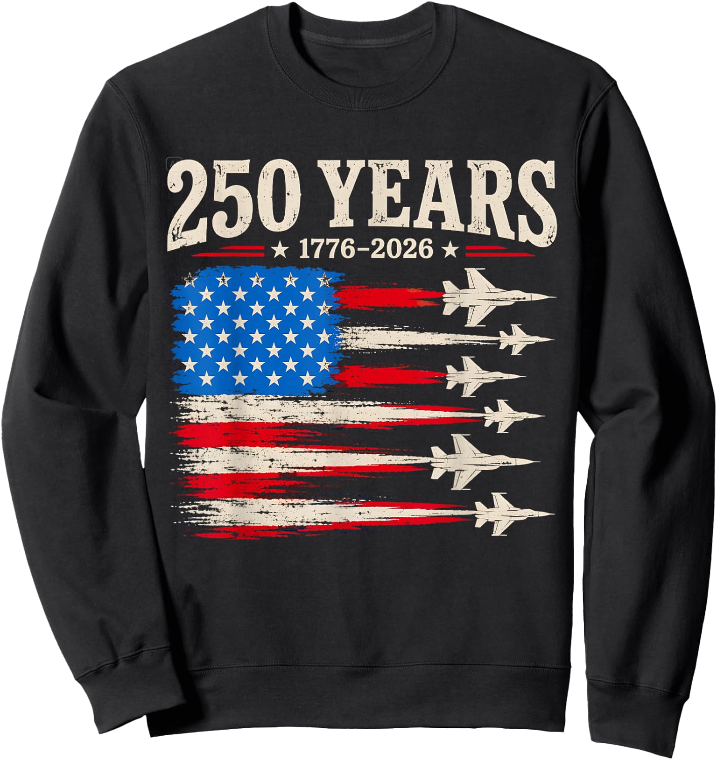 250 Anniversary USA 1776 to 2026 Patriotic American 4th July Sweatshirt - Sweatshirt | Black