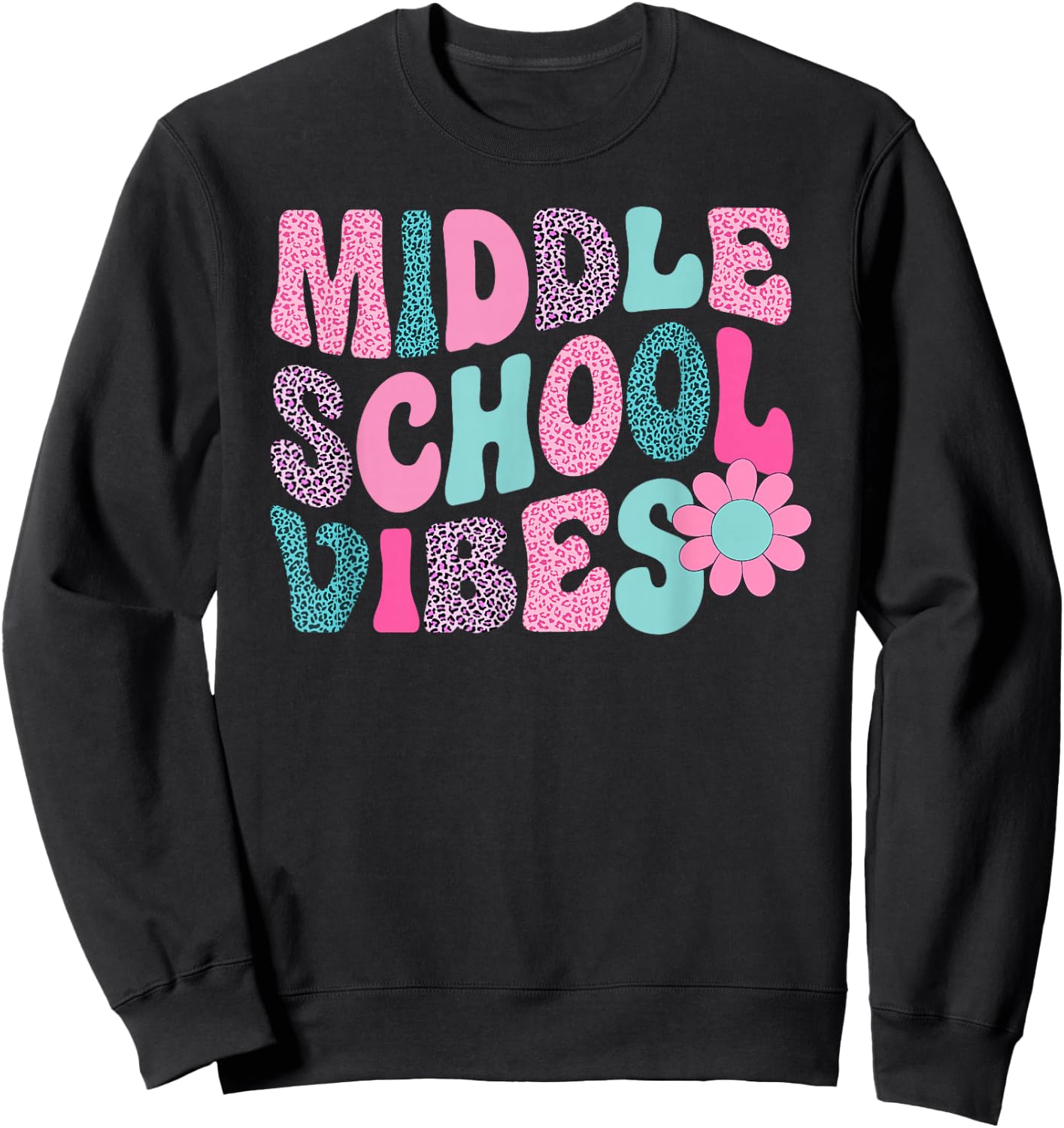 Middle School Vibes Leopard Back To School Teacher Girls Boy Sweatshirt - Sweatshirt | Black