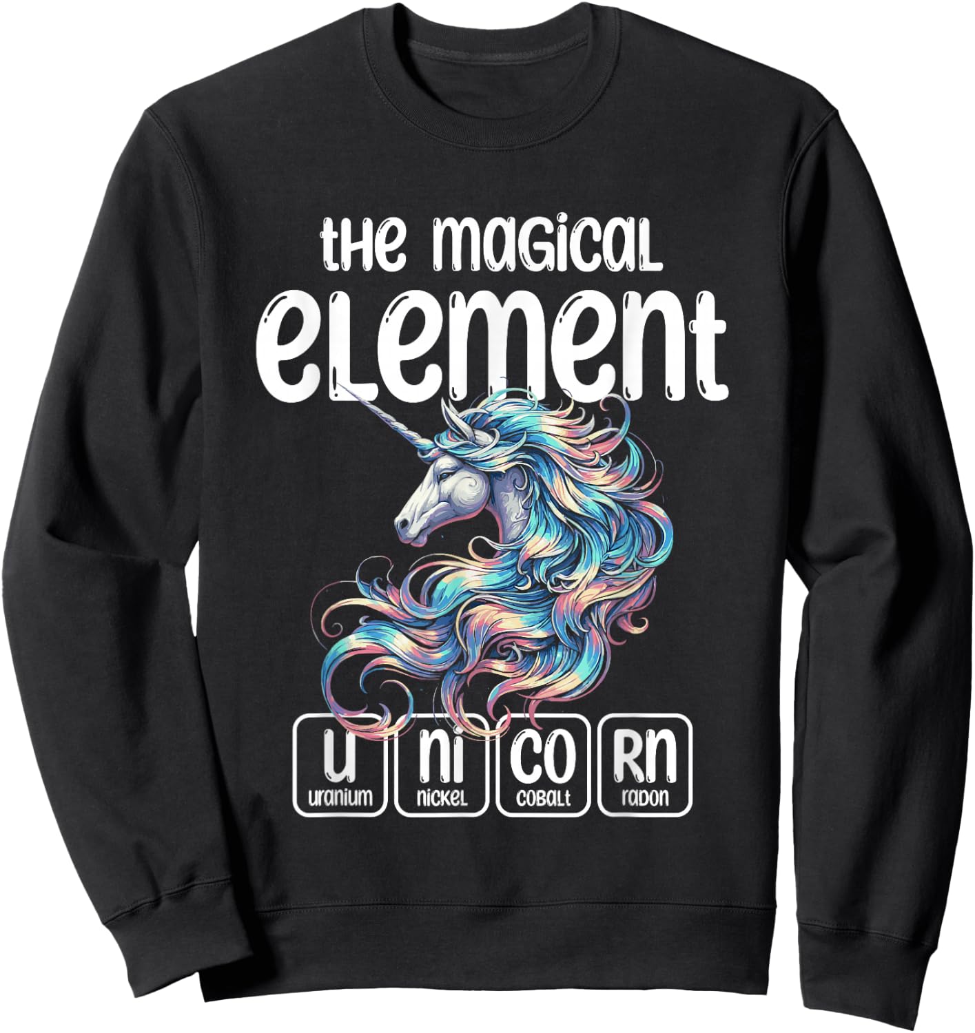 The Magical Element Unicorn Mythical Creature Unicorns Sweatshirt - Sweatshirt | Black