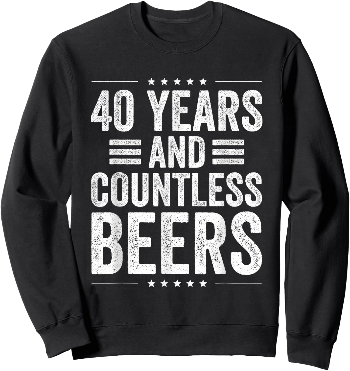 Birthday Husband Coworker 40 Years and Countless Beers Sweatshirt - Sweatshirt | Black
