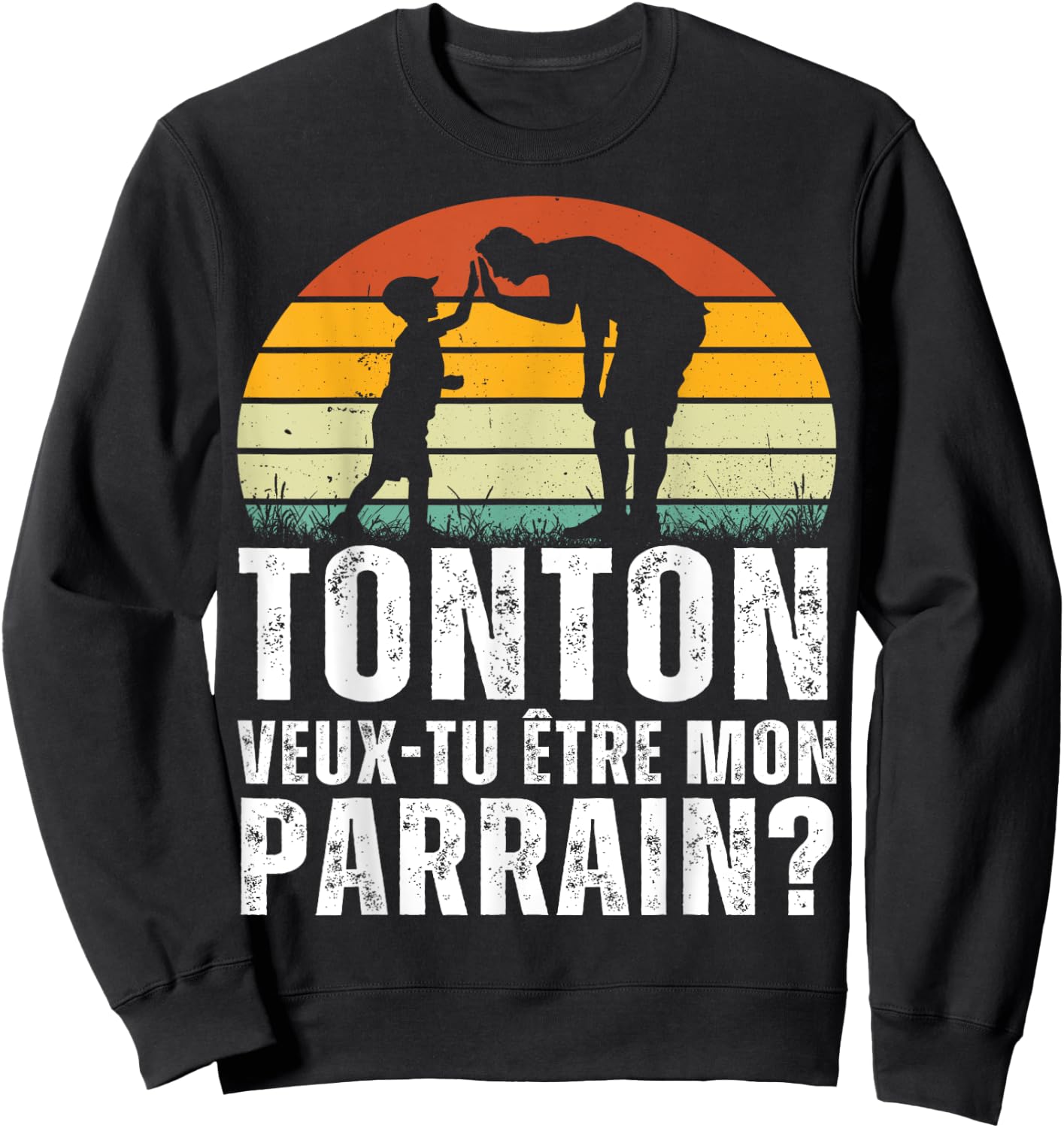 Tonton Want to Be My Godfather Gift Request Godfather Retro , Black, S Sweatshirt - Sweatshirt | Black