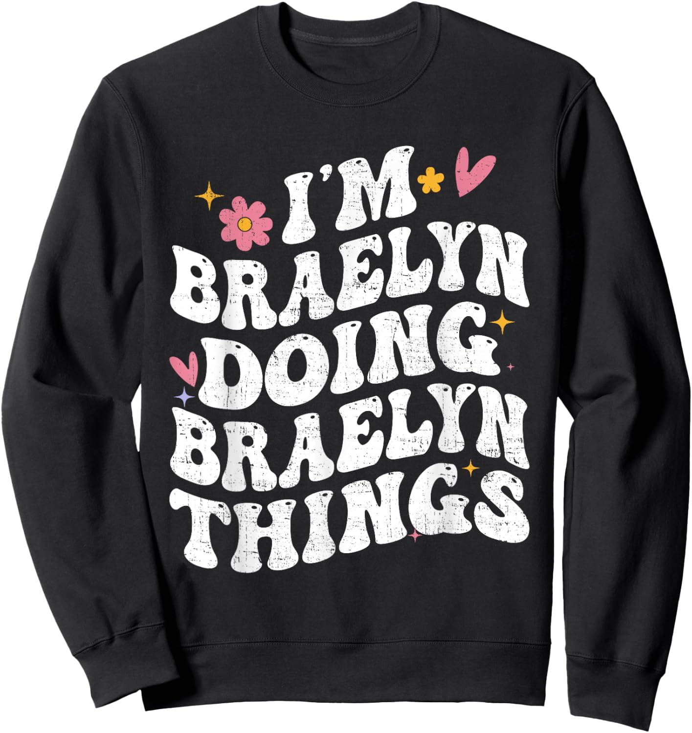I'm Braelyn Doing Braelyn Things Retro Groovy Personalized Sweatshirt - Sweatshirt | Black