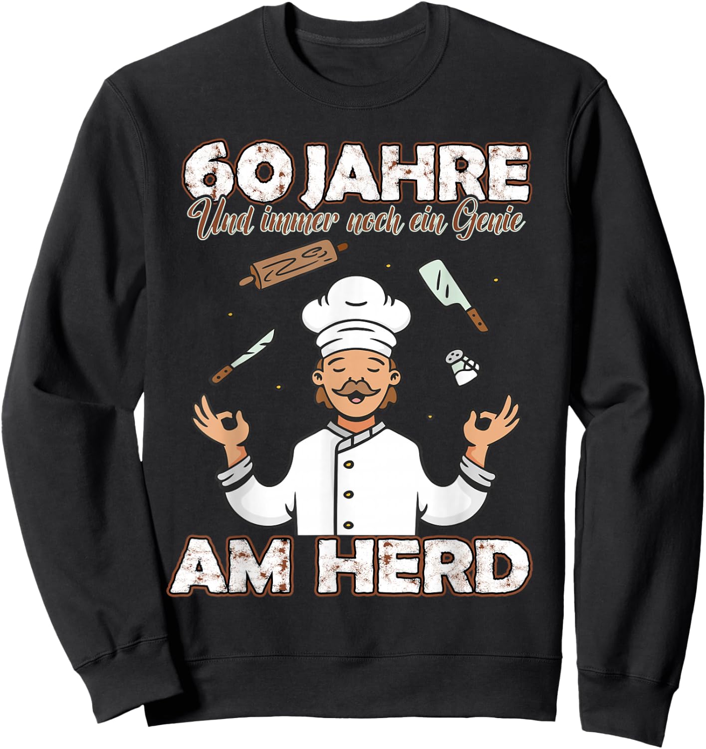 Lustiges Koch kochen & backen 60 jahre alt zum Geburtstag Sweatshirt - Sweatshirt | Black