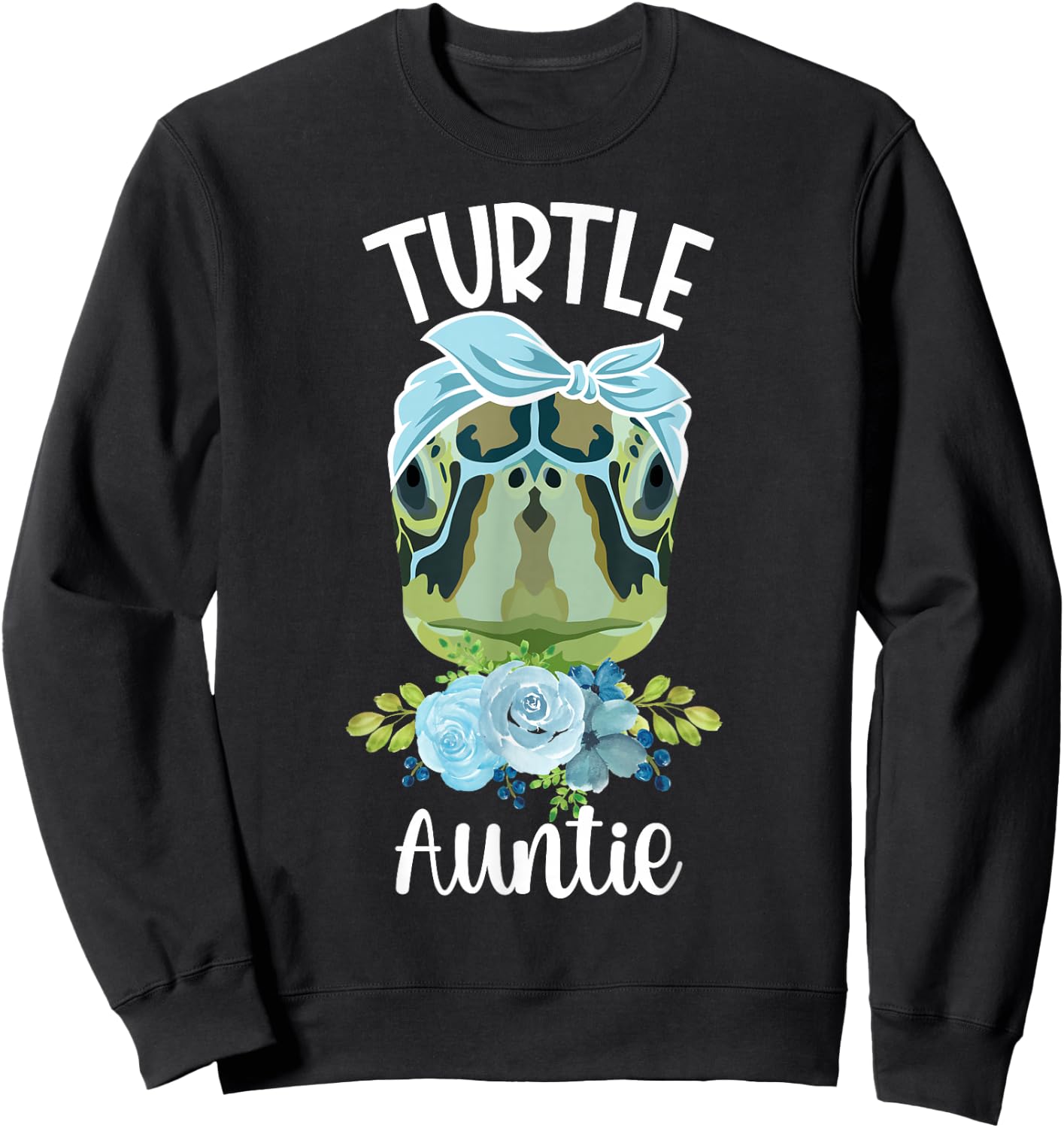 Turtle Aunt Flowers Turtle Auntie Turtle Owner Turtle Lover Sweatshirt - Sweatshirt | Black