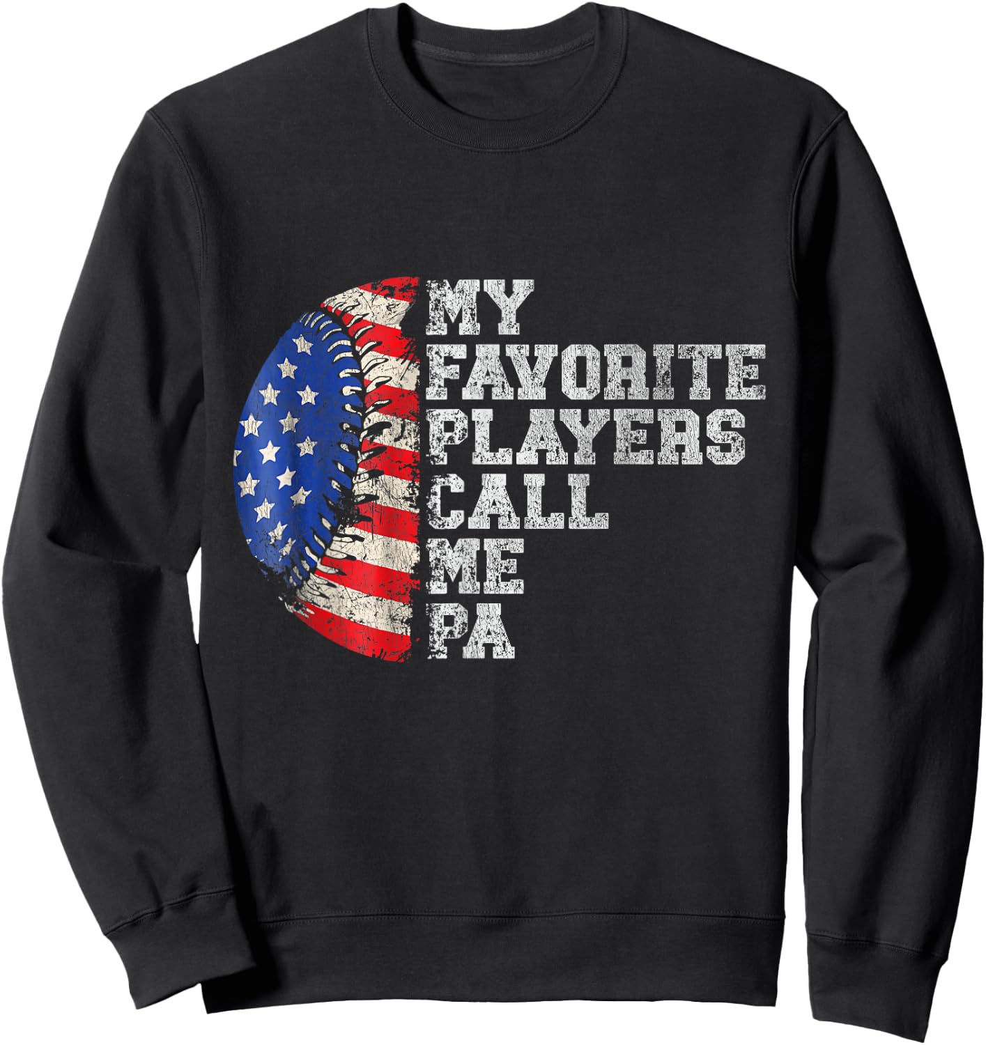 Baseball Softball Design My Favorite Player Calls Me Pa Sweatshirt - Sweatshirt | Black