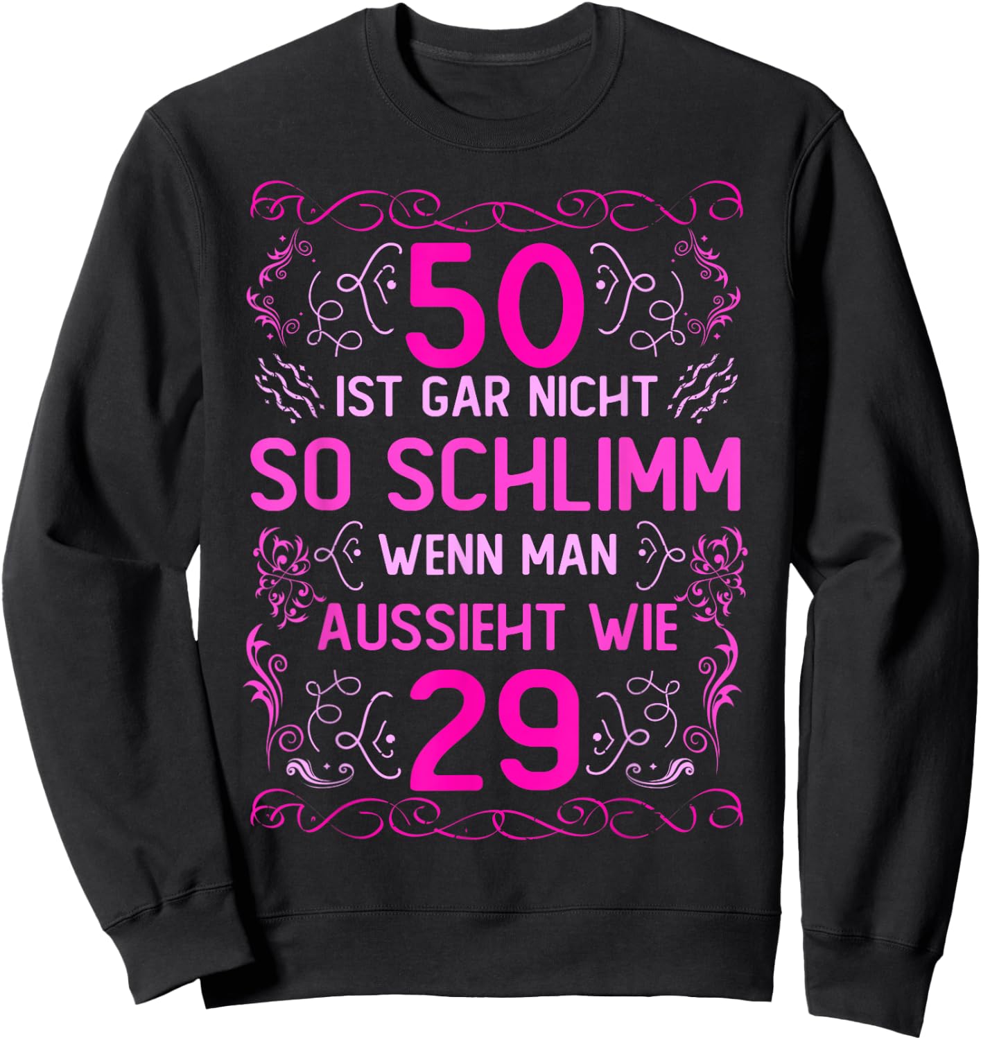 50th Birthday Women 50 Ist Gar Nicht So Schlimm , black, s Sweatshirt - Sweatshirt | Black