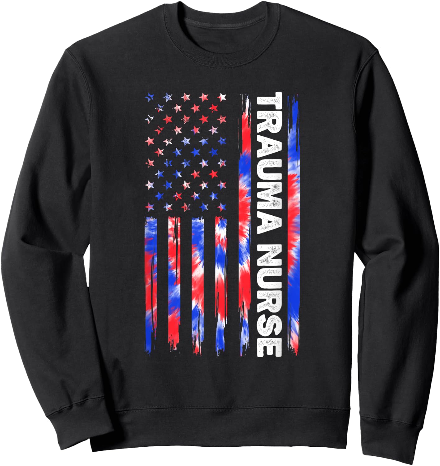 Trauma Nurse Nursing Tie Dye American Flag 4th Of July Usa Women Men Sweatshirt - Sweatshirt | Black