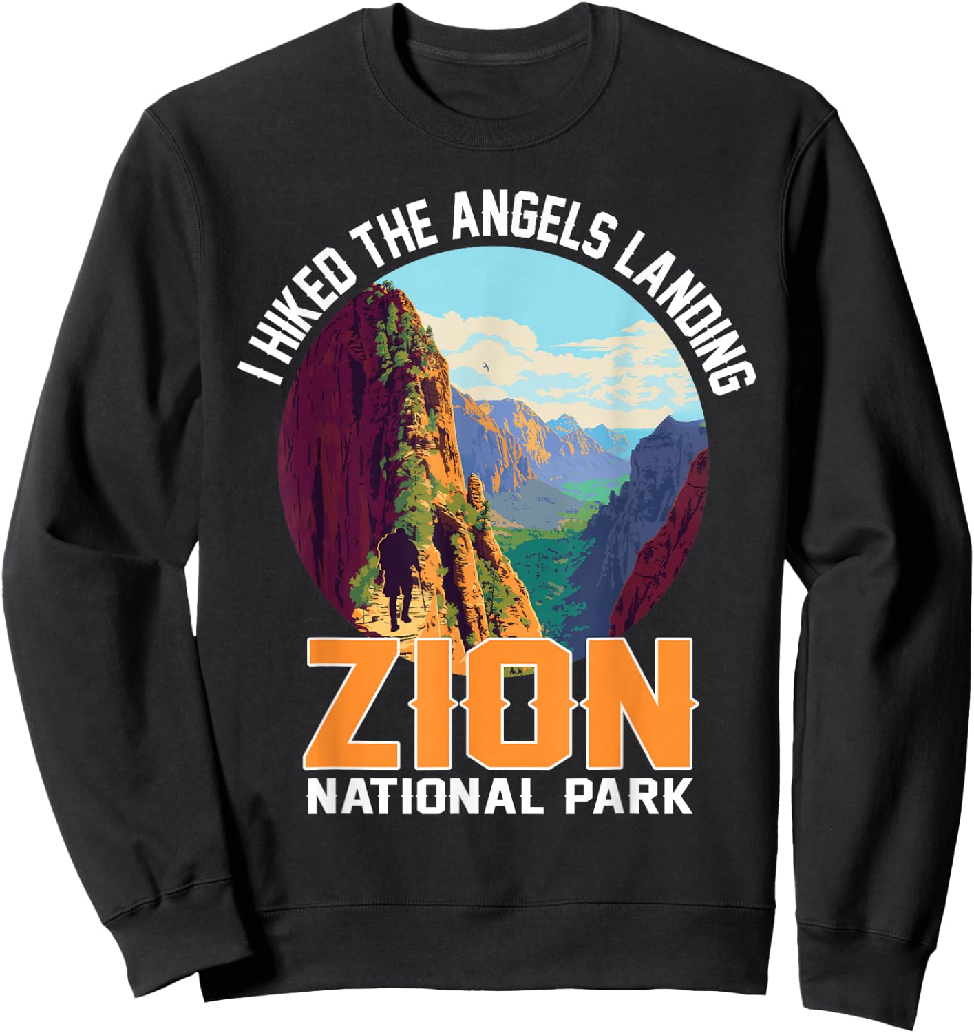I Hiked The Angels Landing Zion National Park Hiking Sweatshirt - Sweatshirt | Black