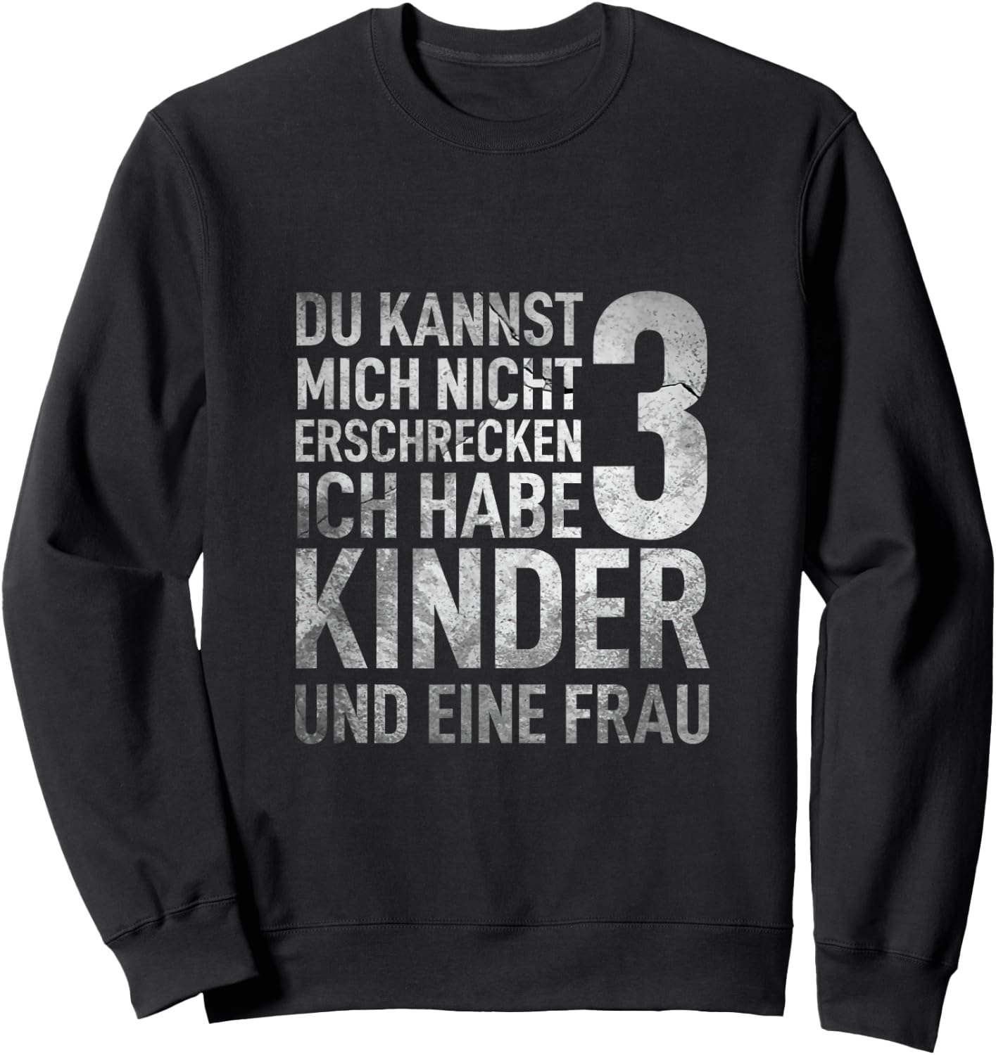 Du Kannst Mich Nicht Erschrecken Ich Habe 3 Kinder Vatertag Sweatshirt - Sweatshirt | Black